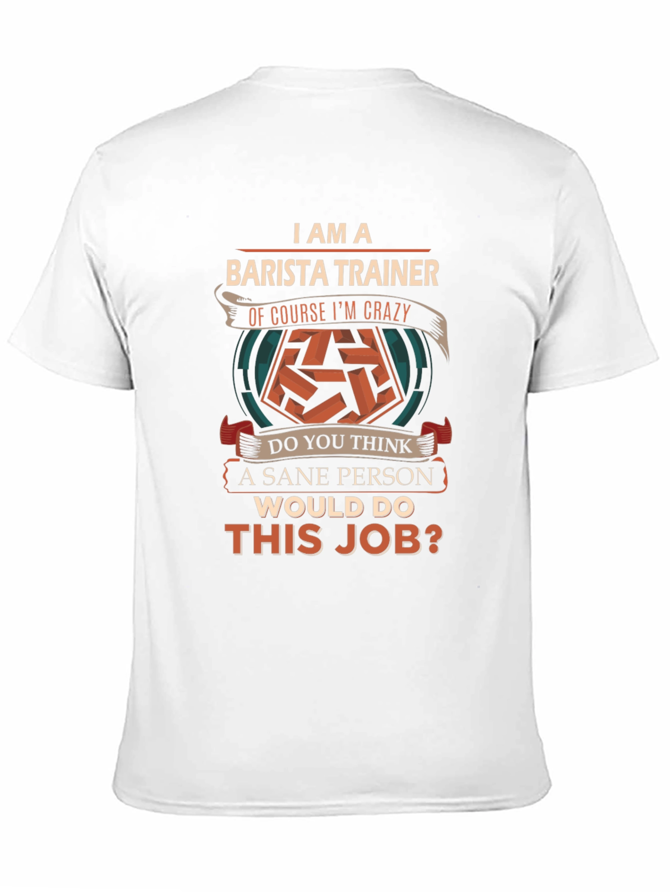 Barista Trainer T-Shirt - Crazy Barista Job Tee