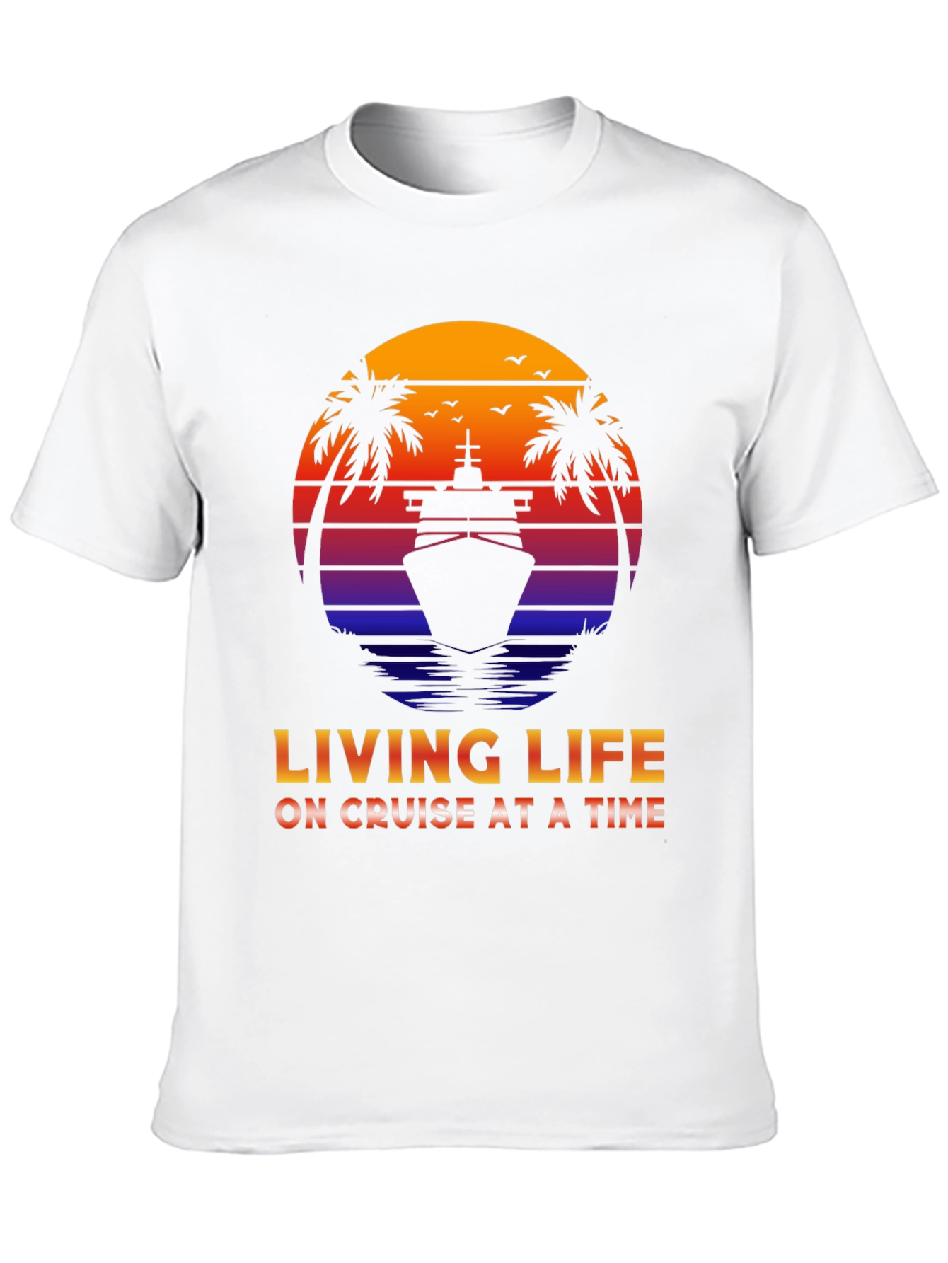 Living Life on Cruise at a Time T-Shirt