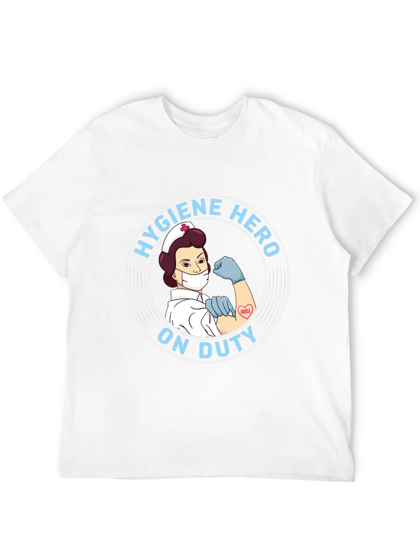 Hygiene Hero Nurse T-Shirt - On Duty