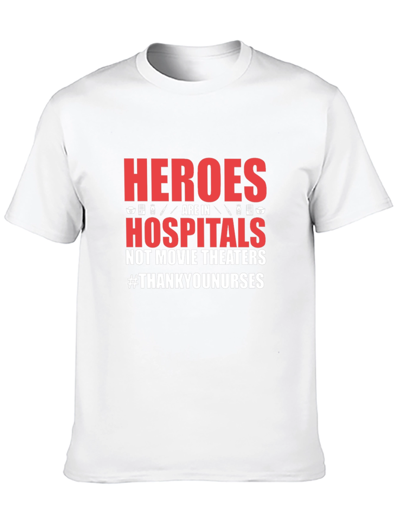 Heroes in Hospitals Graphic Tee - Thank You Nurses