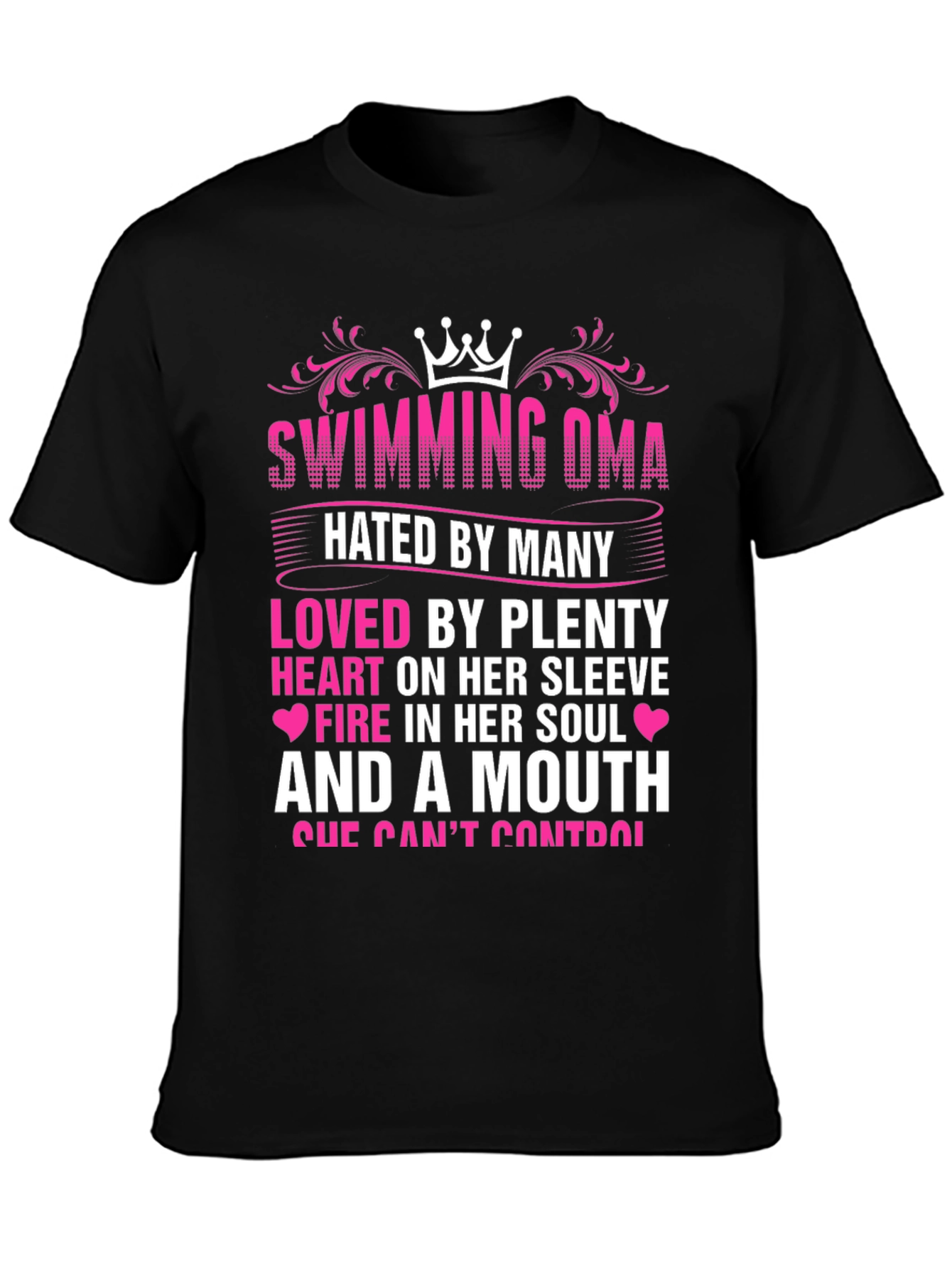 Swimming Oma T-Shirt: Hated By Many Loved By Plenty!
