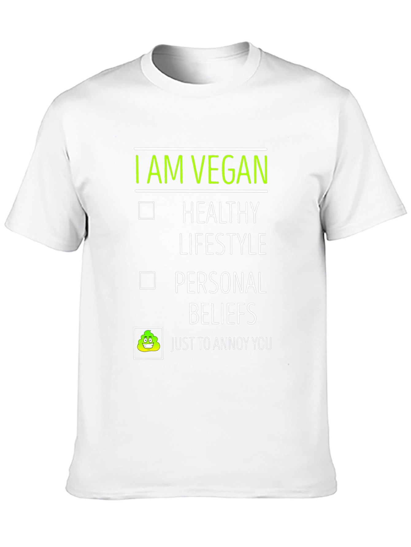 Vegan Humor Tee - Just to Annoy You