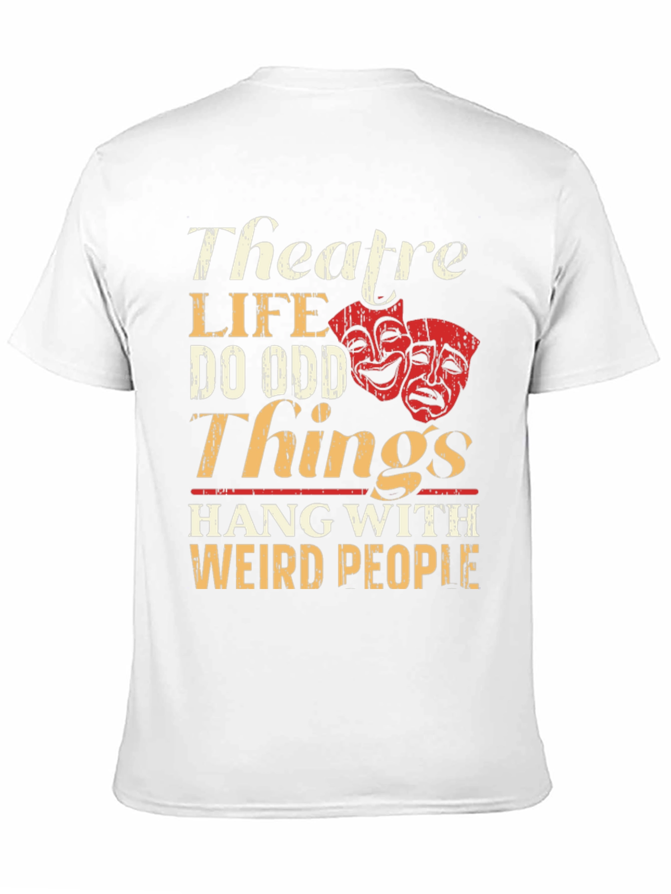 Theatre Life T-Shirt: Do Odd Things Weird People