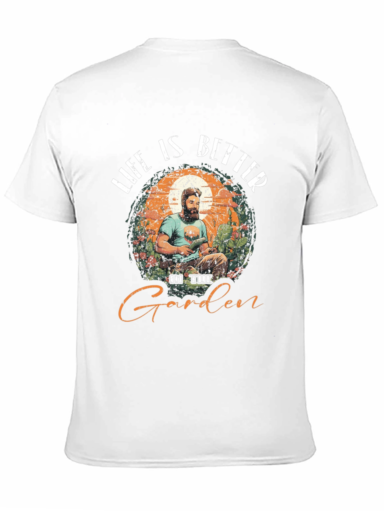 Life is Better in the Garden T-Shirt