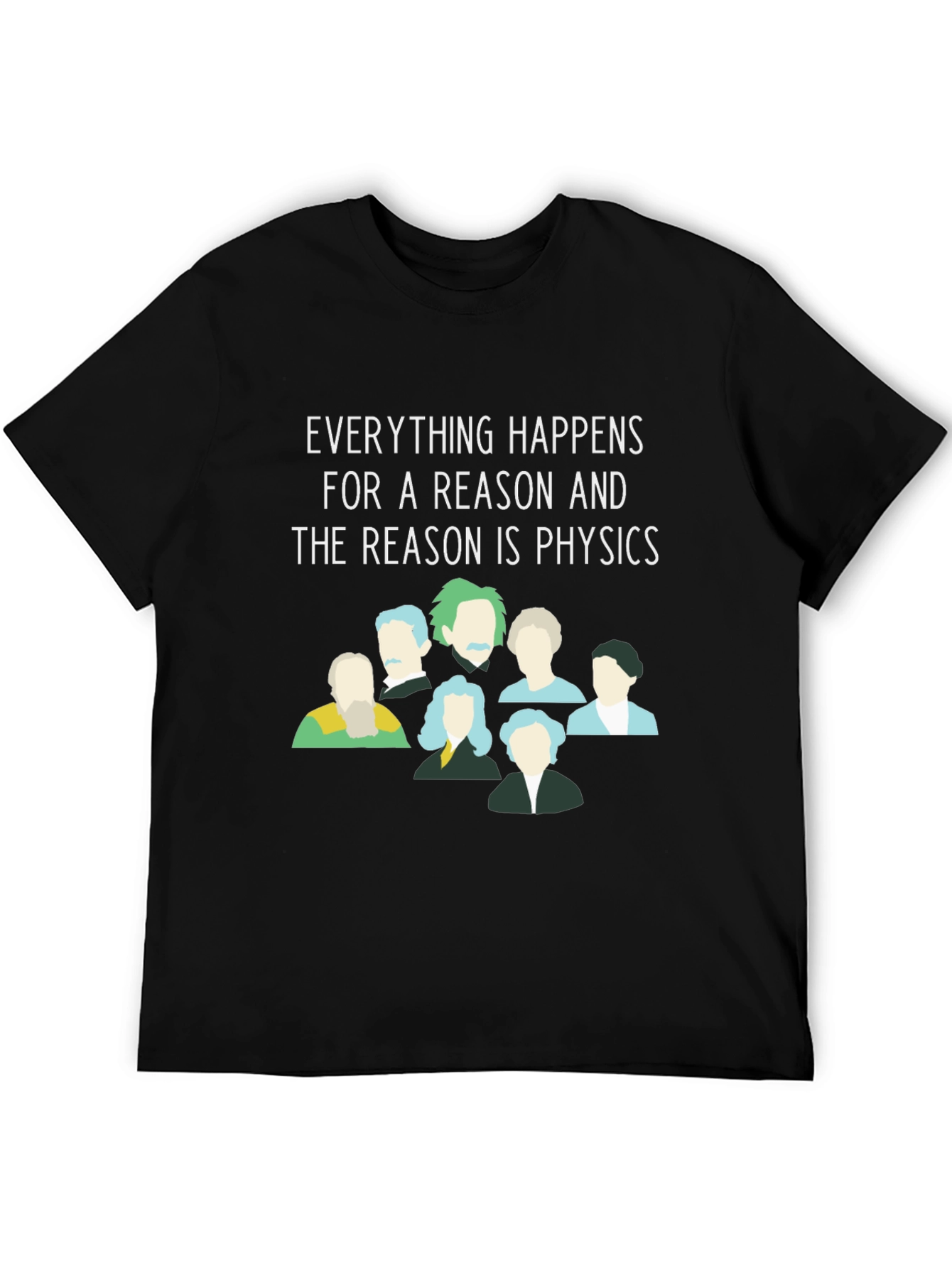 Physics T-Shirt - Everything Happens For a Reason
