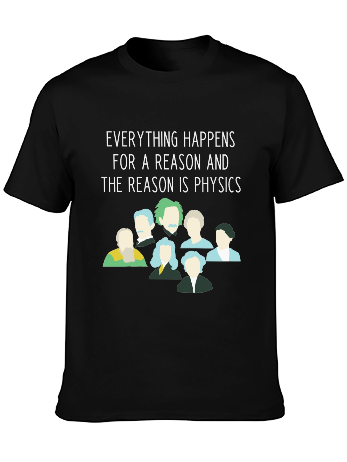 Physics T-Shirt - Everything Happens For a Reason