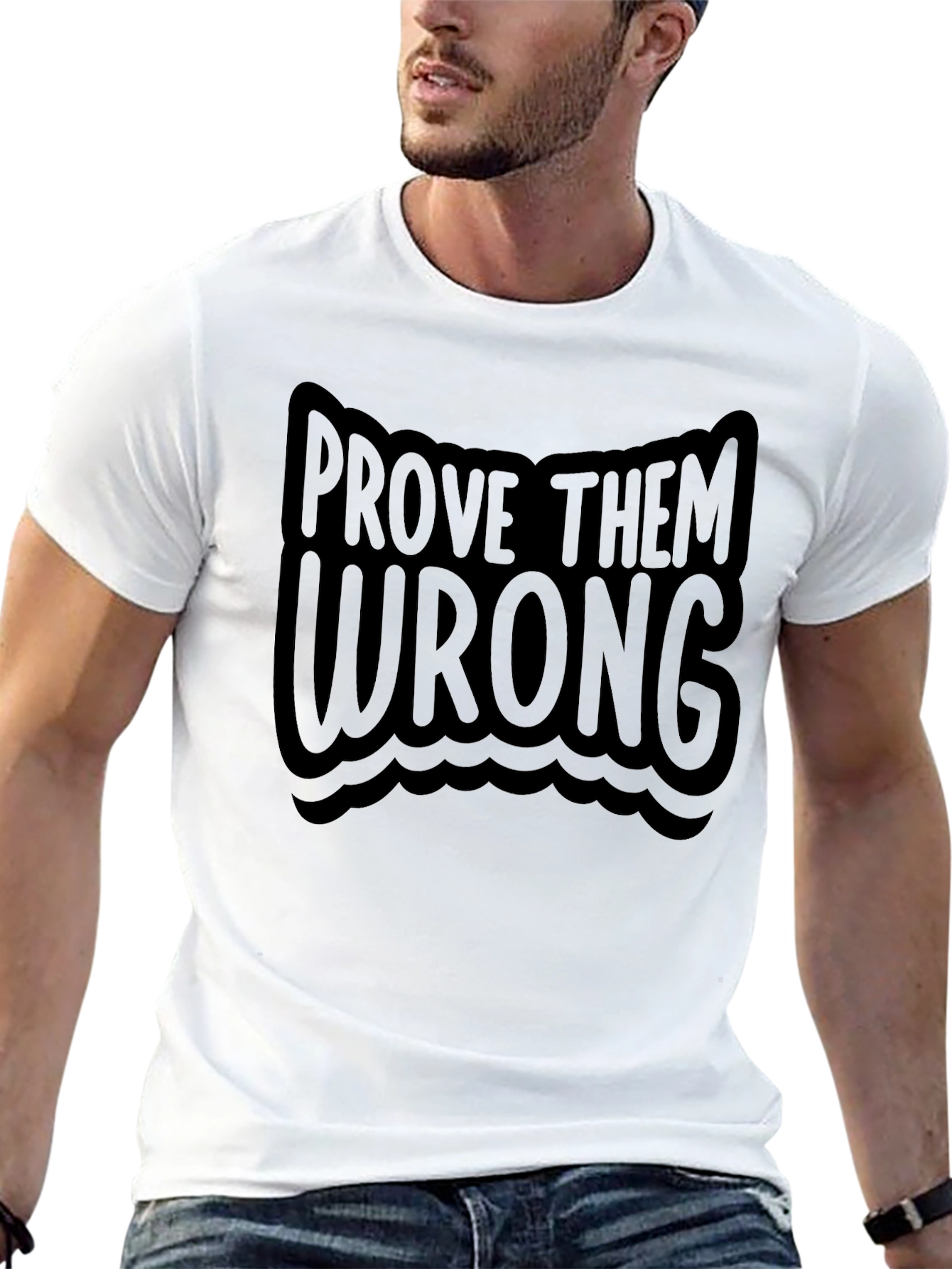 Prove Them Wrong T-Shirt - Motivational Tee
