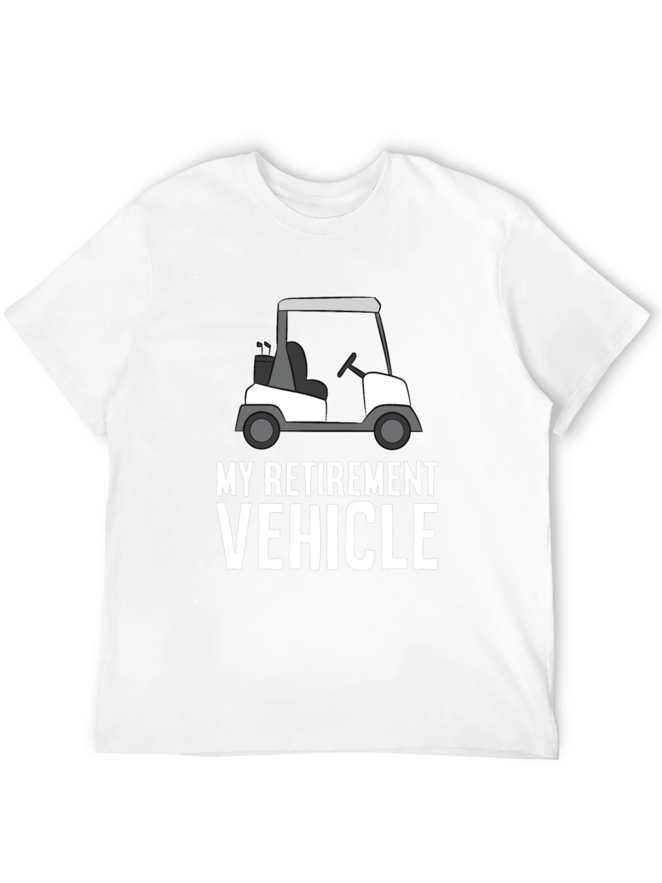 My Retirement Vehicle T-Shirt: Golf Cart Design