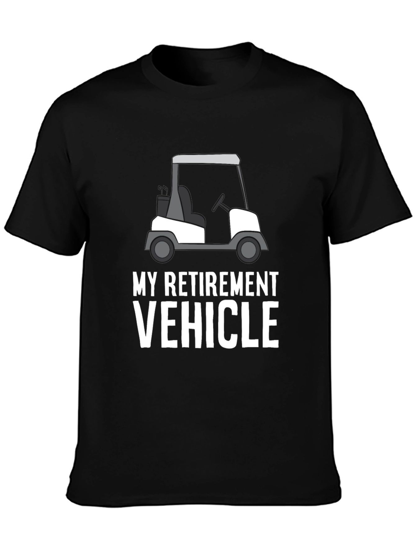 My Retirement Vehicle T-Shirt: Golf Cart Design