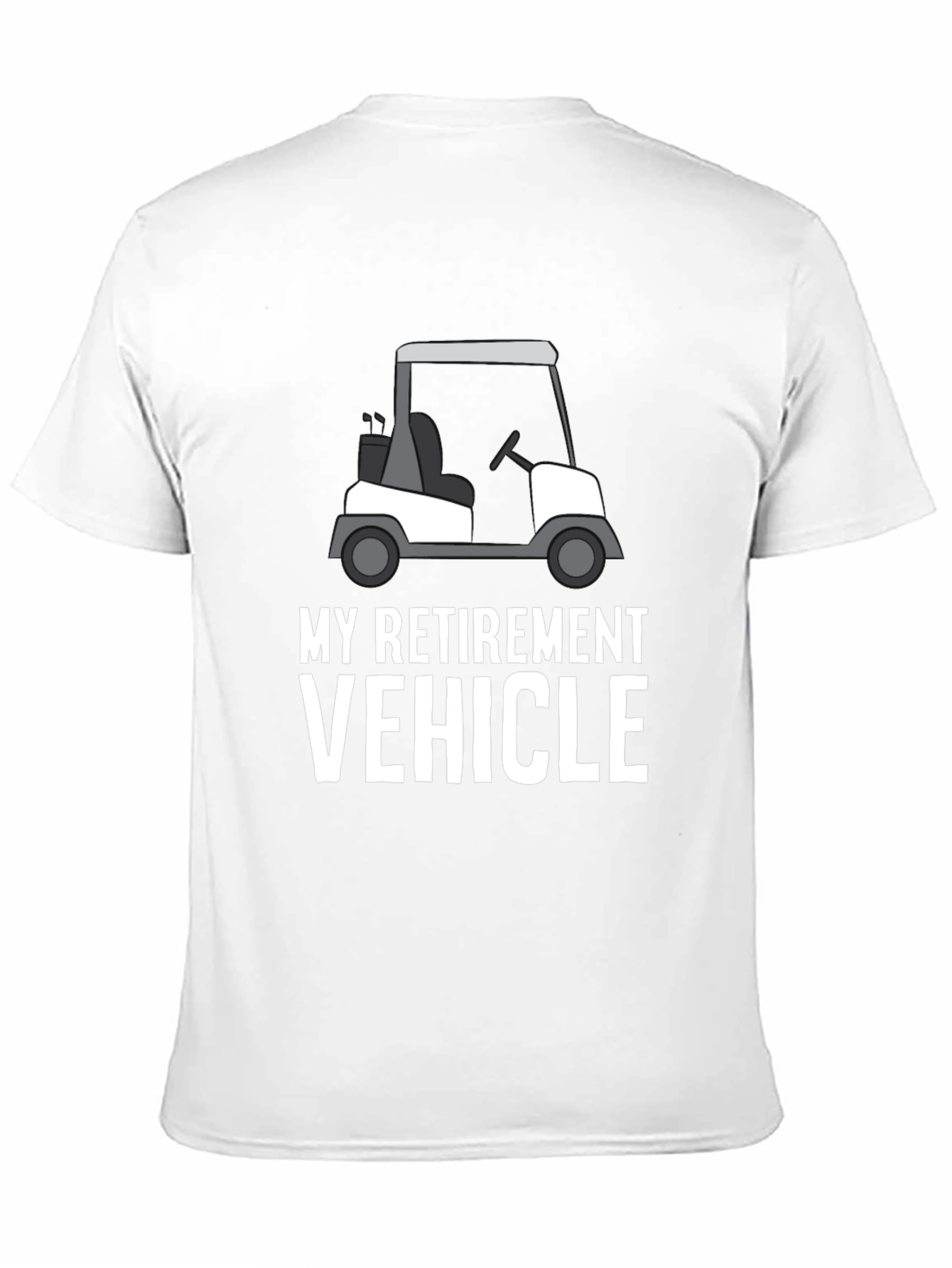 My Retirement Vehicle T-Shirt: Golf Cart Design