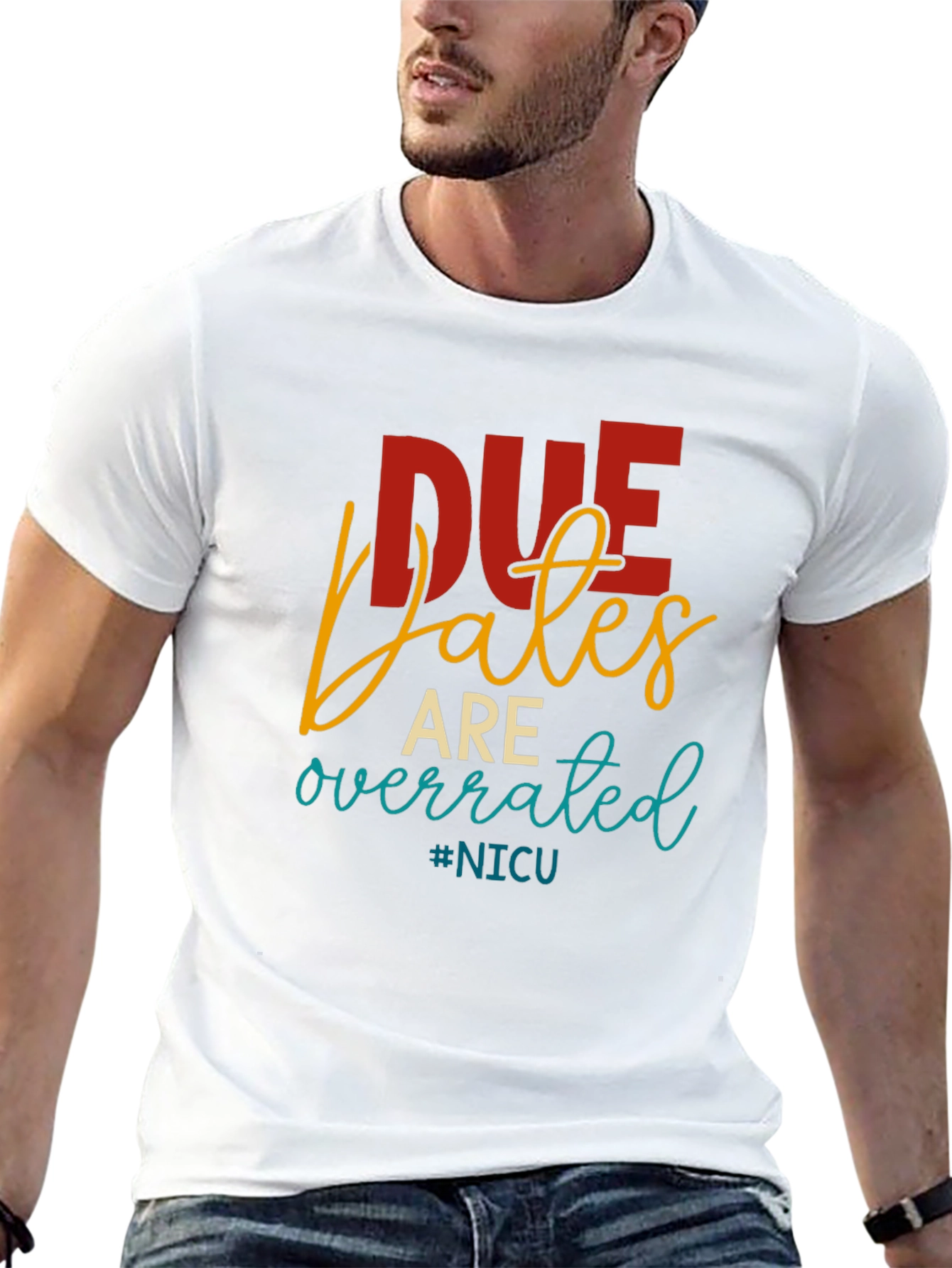 Due Dates Are Overrated NICU T-Shirt
