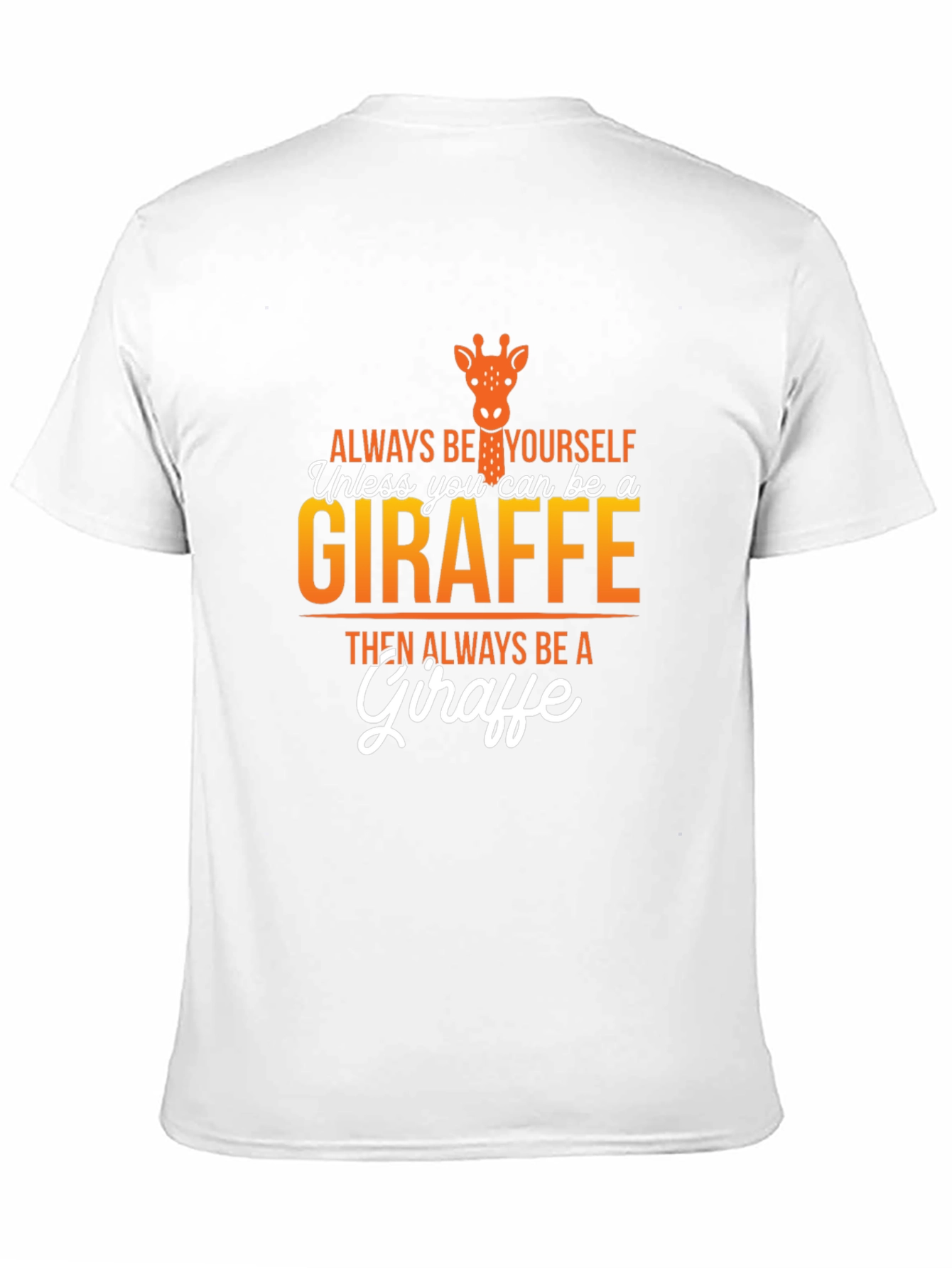 Always Be a Giraffe Graphic T-Shirt