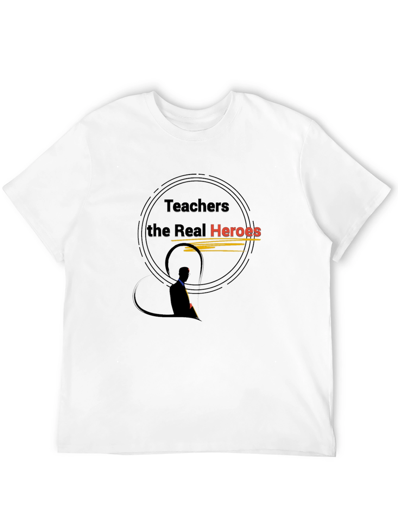 Teachers the Real Heroes Graphic Tee