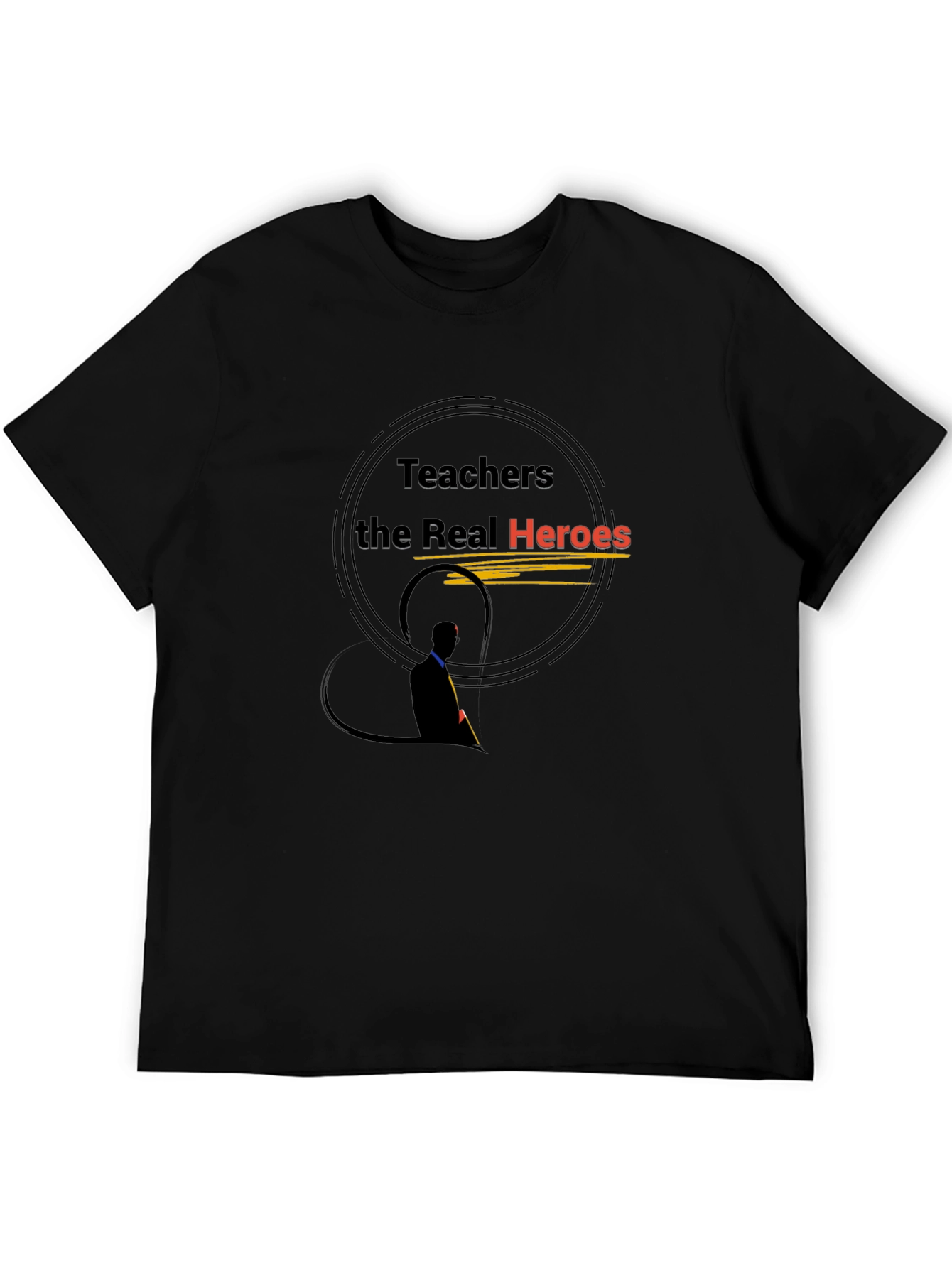 Teachers the Real Heroes Graphic Tee