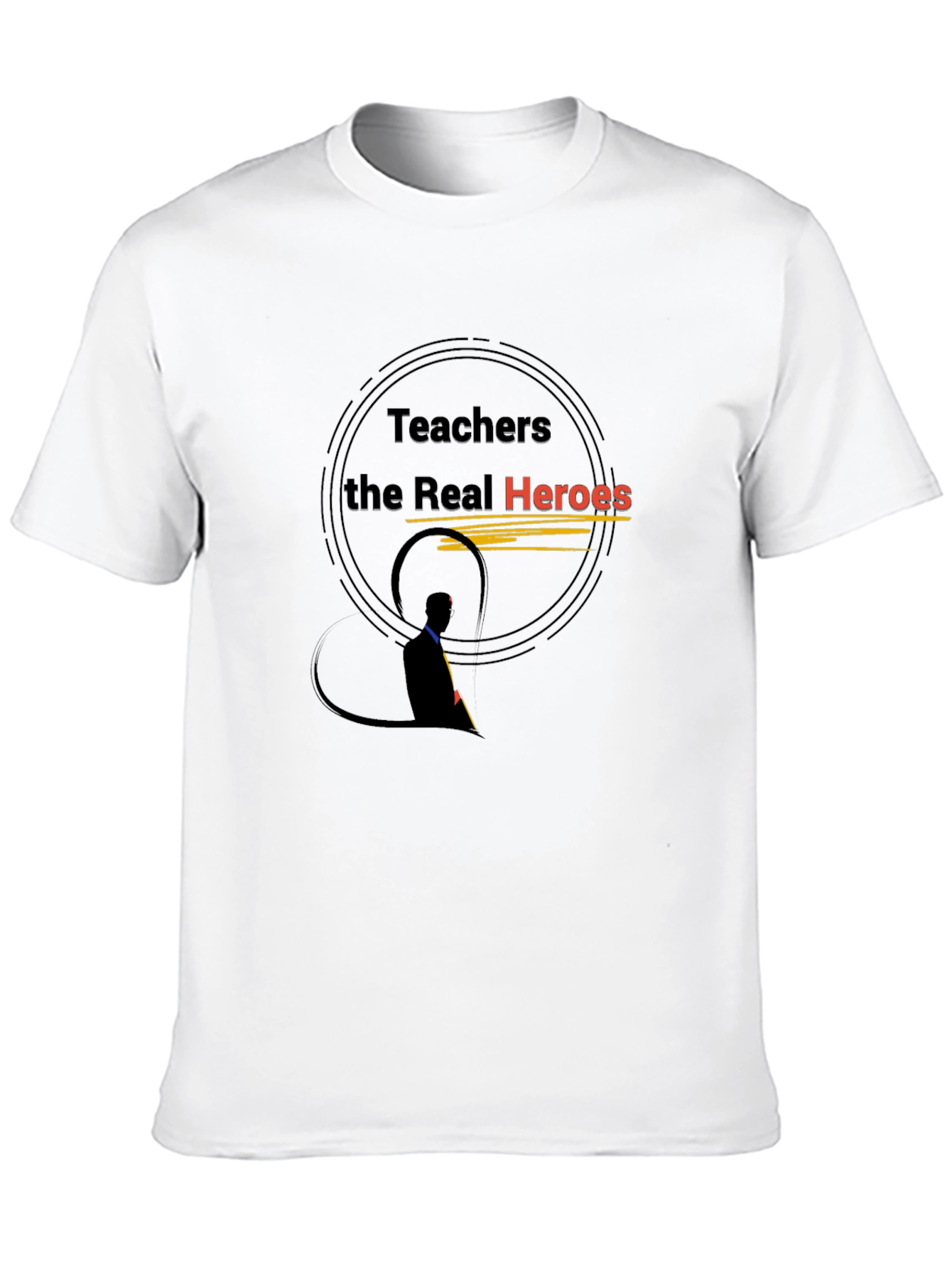 Teachers the Real Heroes Graphic Tee