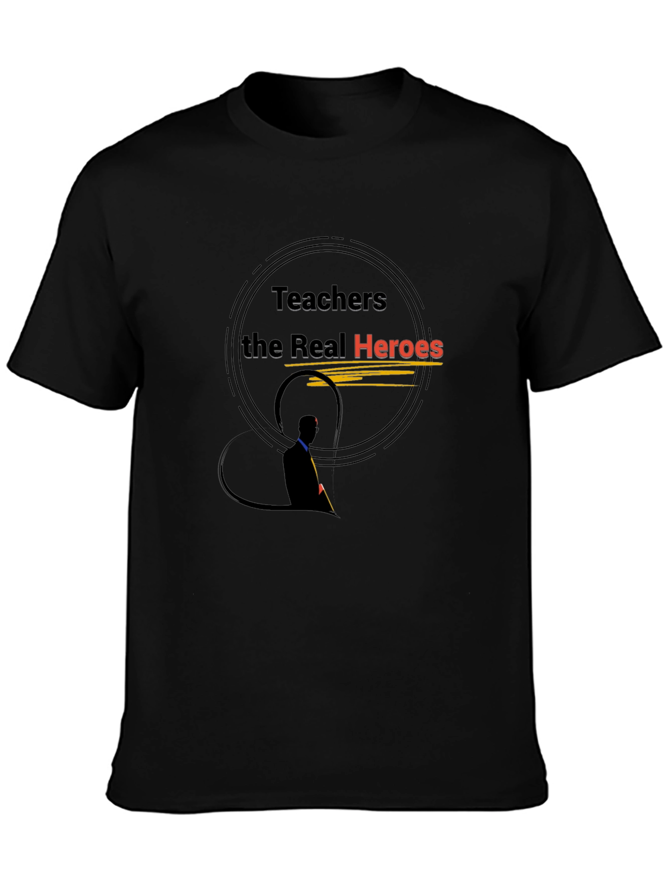 Teachers the Real Heroes Graphic Tee