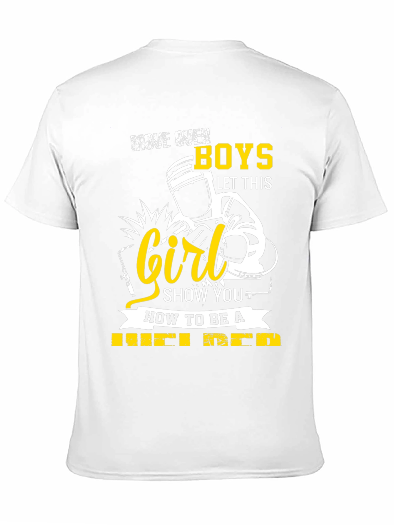 Move Over Boys Welder T-Shirt