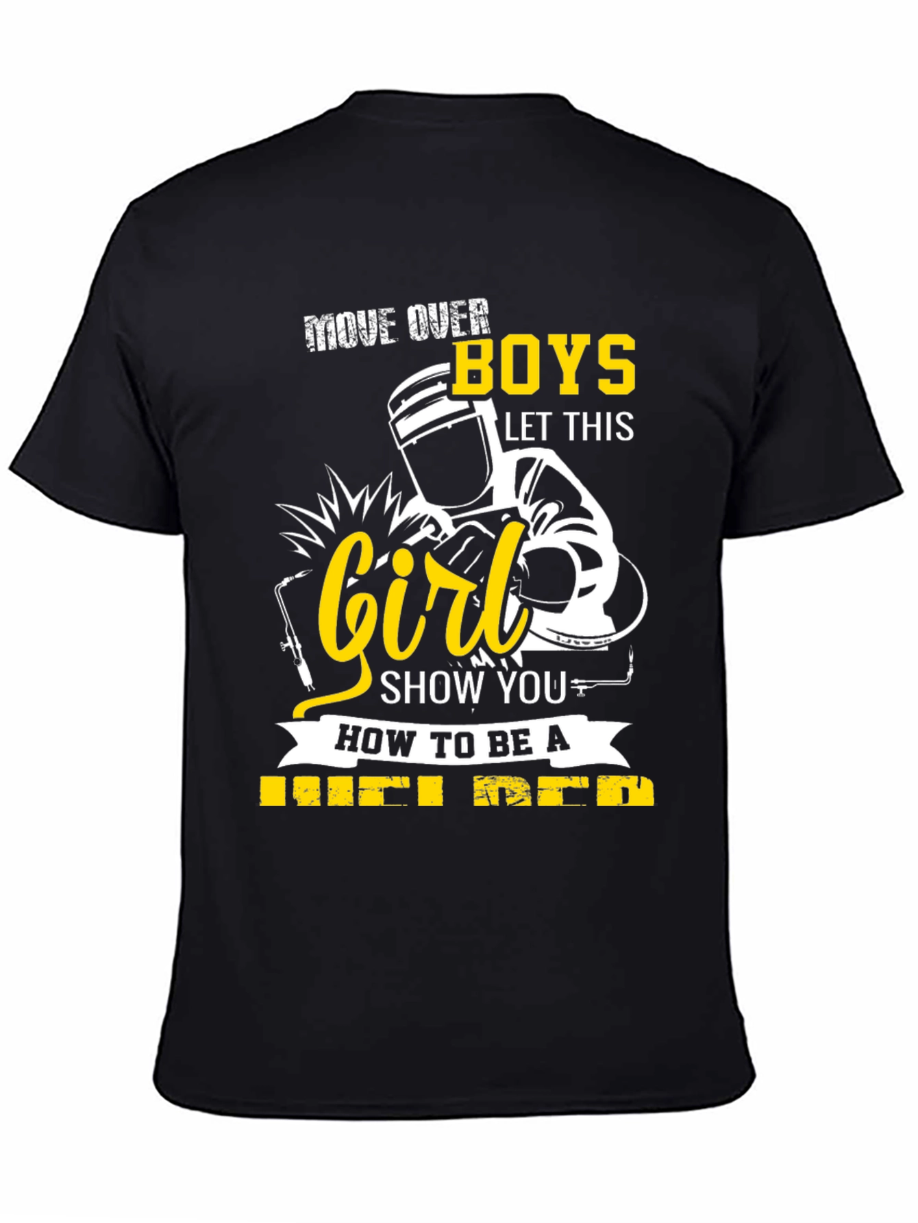 Move Over Boys Welder T-Shirt