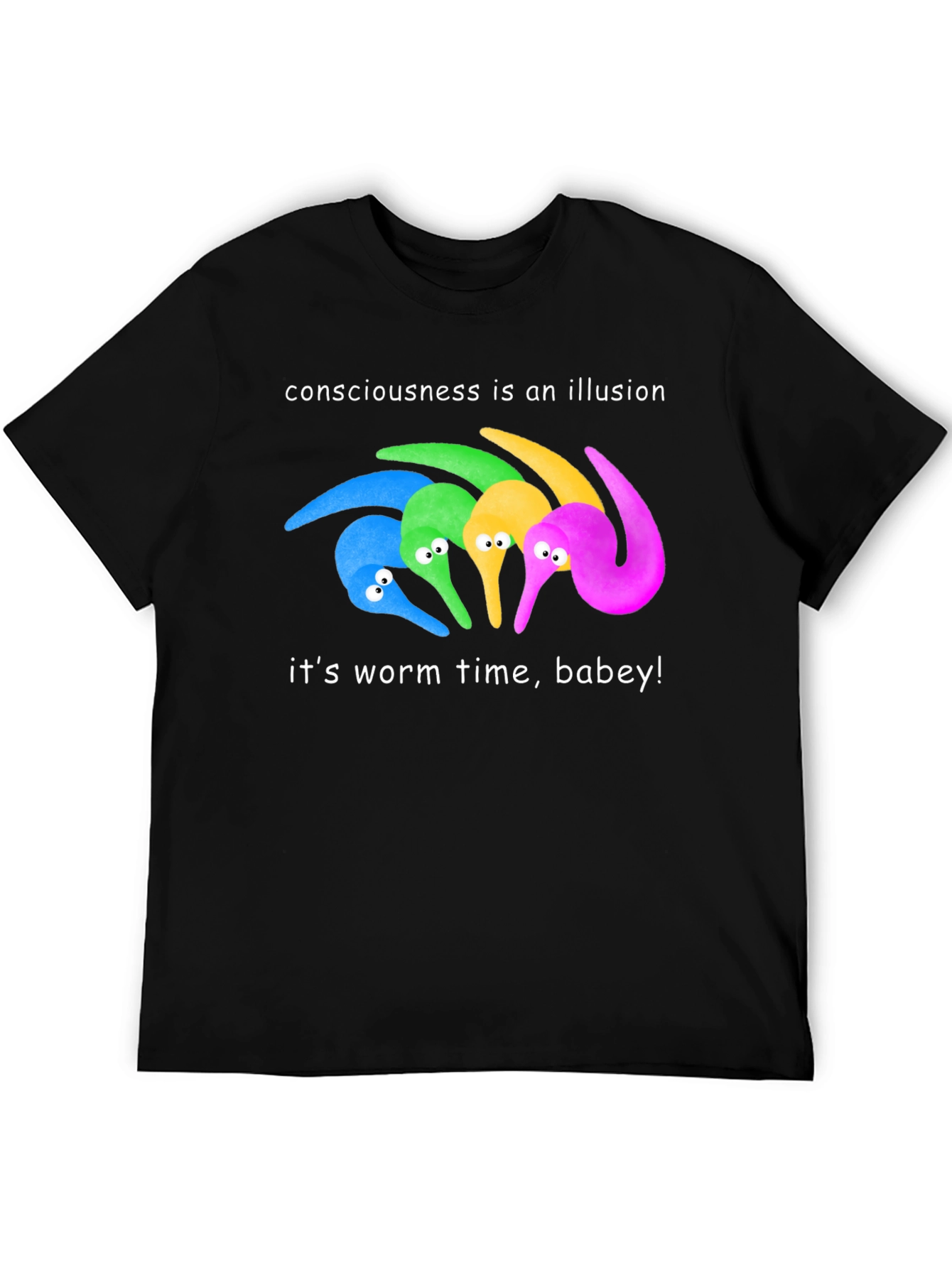 Consciousness Illusion Worm Time T-Shirt