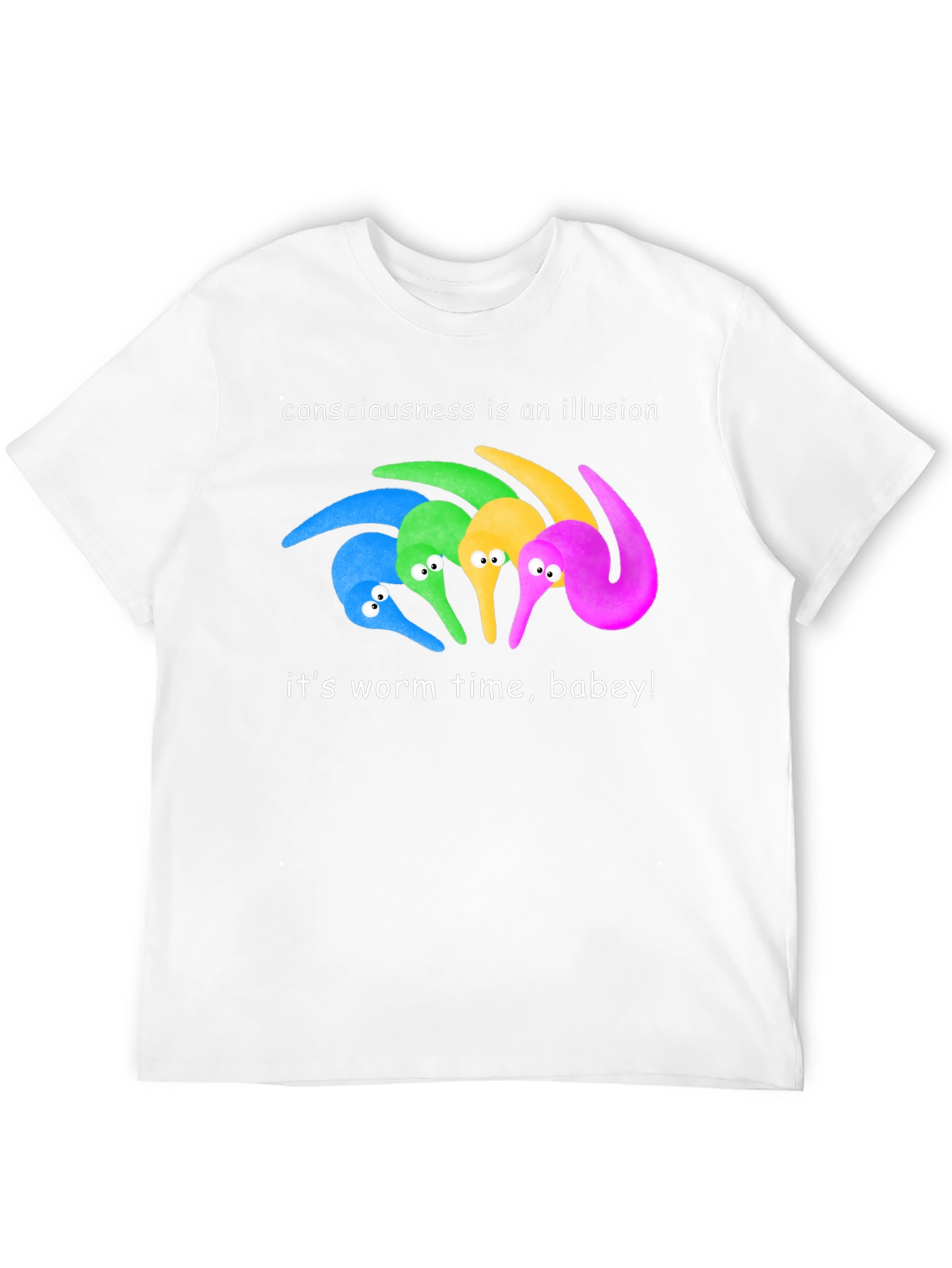 Consciousness Illusion Worm Time T-Shirt