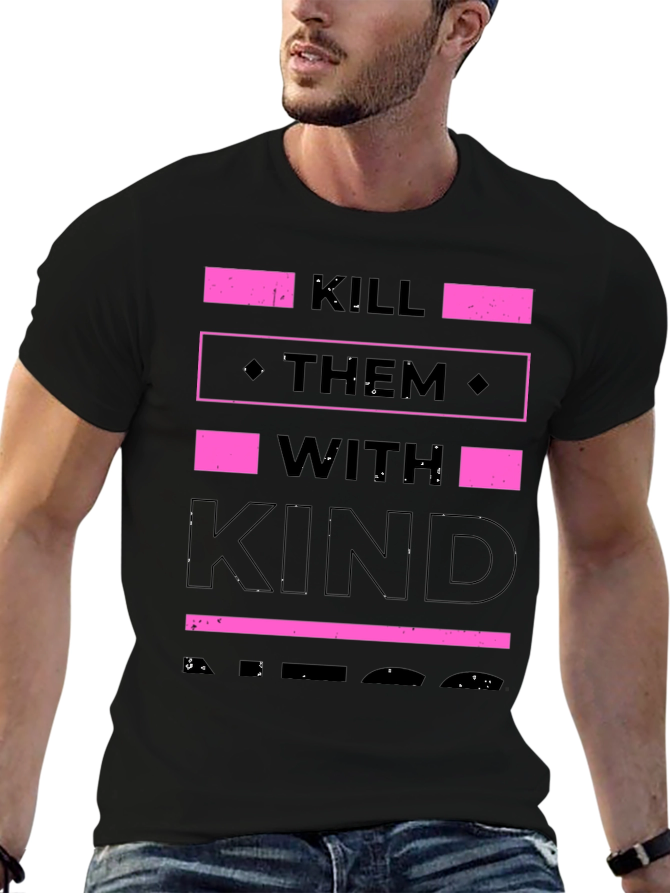 Kill Them with Kindness T-Shirt
