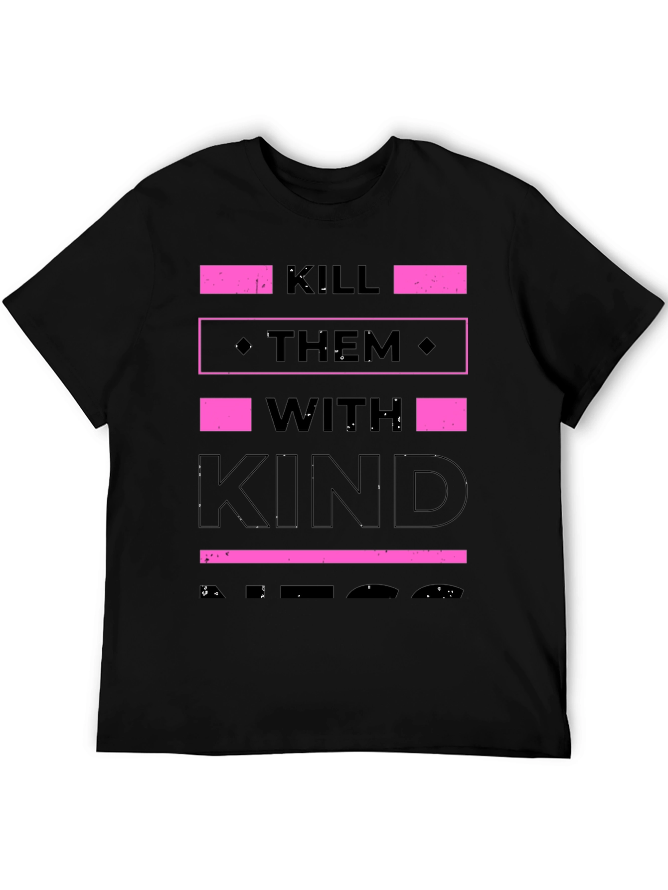 Kill Them with Kindness T-Shirt
