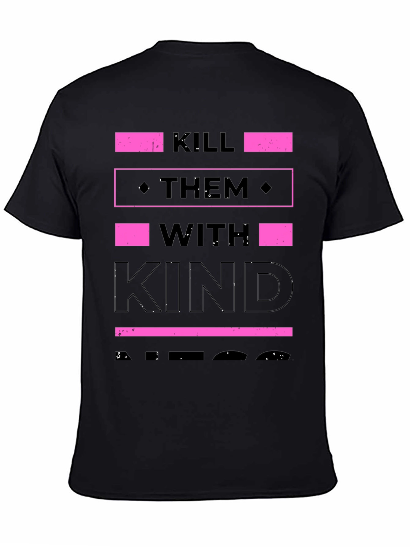 Kill Them with Kindness T-Shirt
