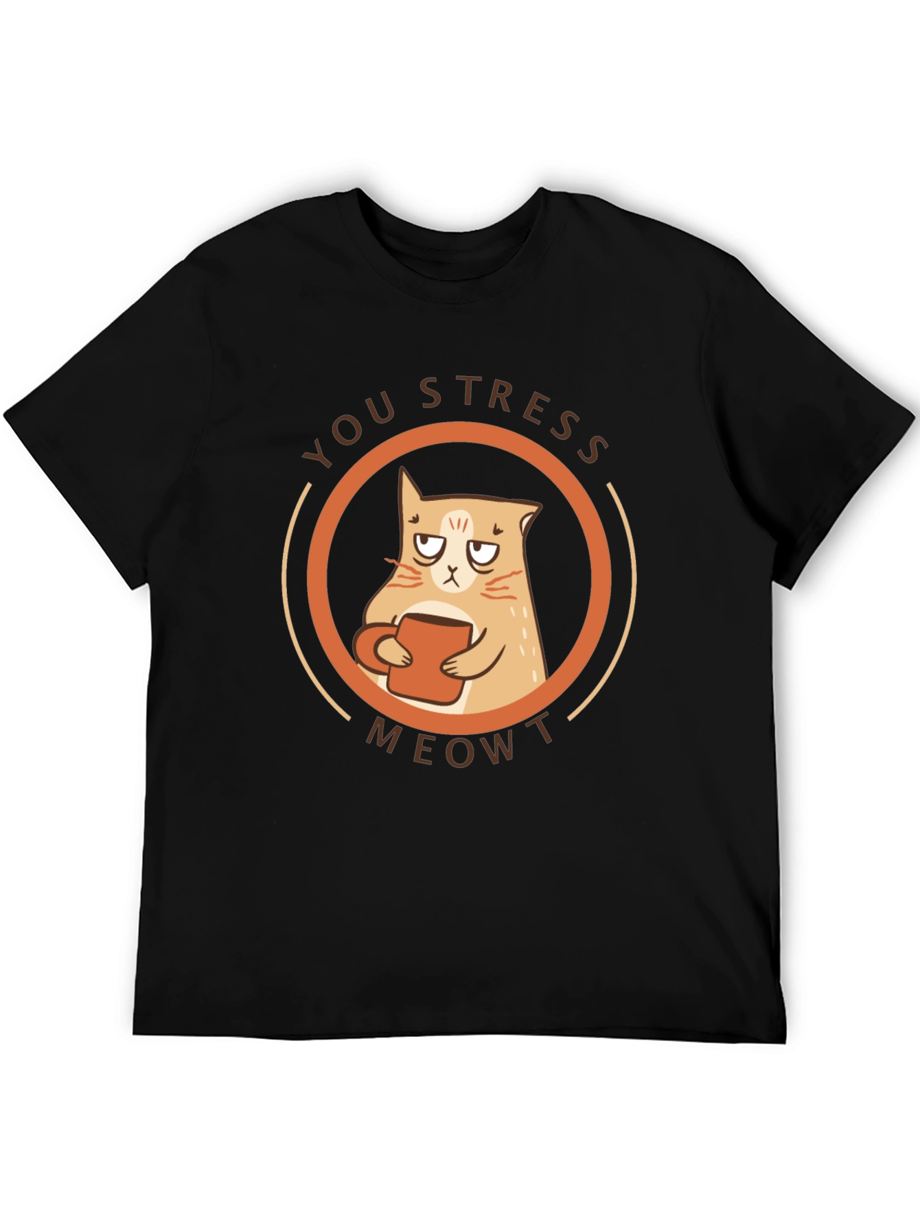 You Stress Meowt T-Shirt - Funny Cat Lover Tee