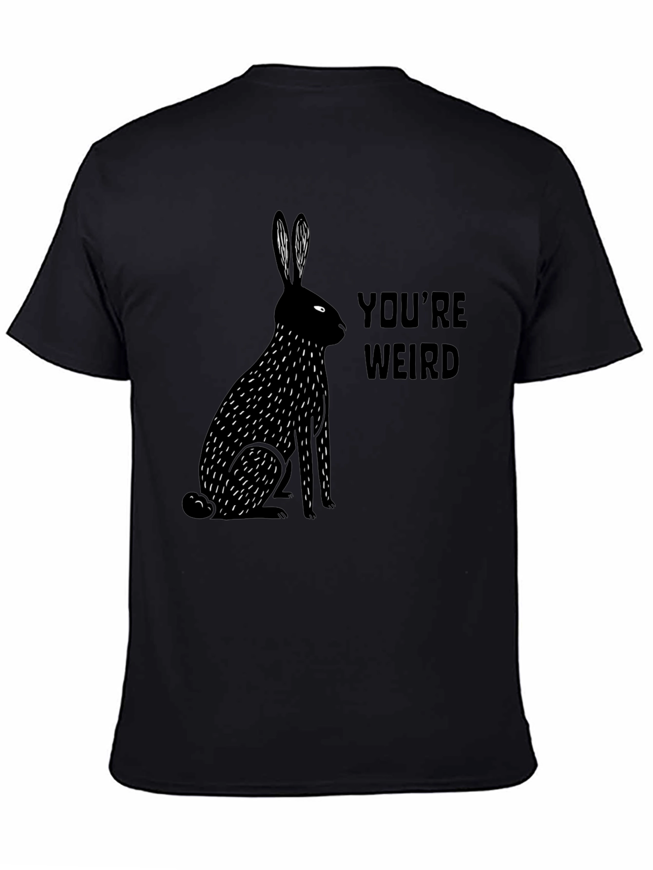 Youre Weird Rabbit Graphic Tee
