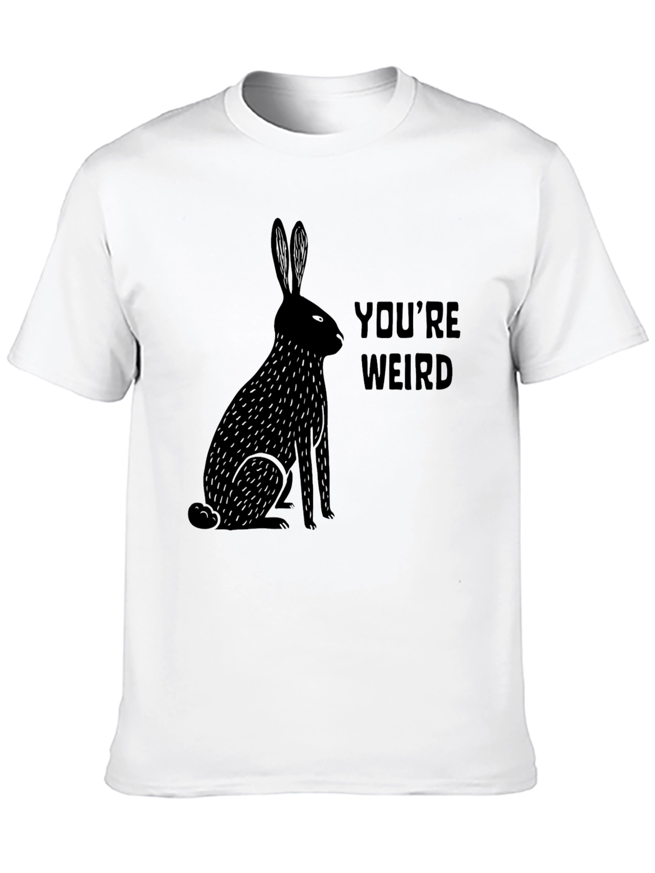 Youre Weird Rabbit Graphic Tee