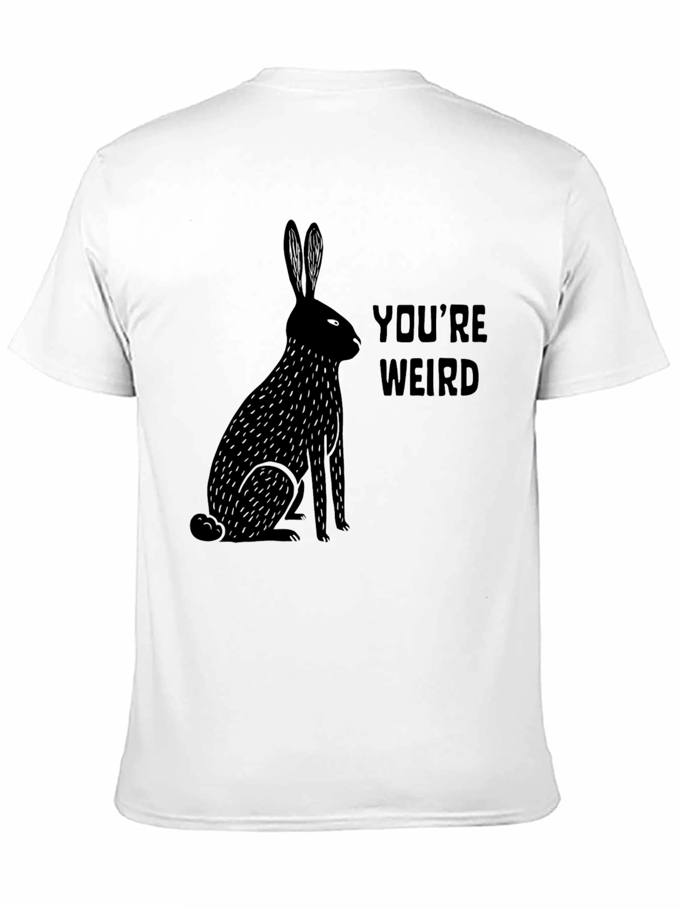 Youre Weird Rabbit Graphic Tee
