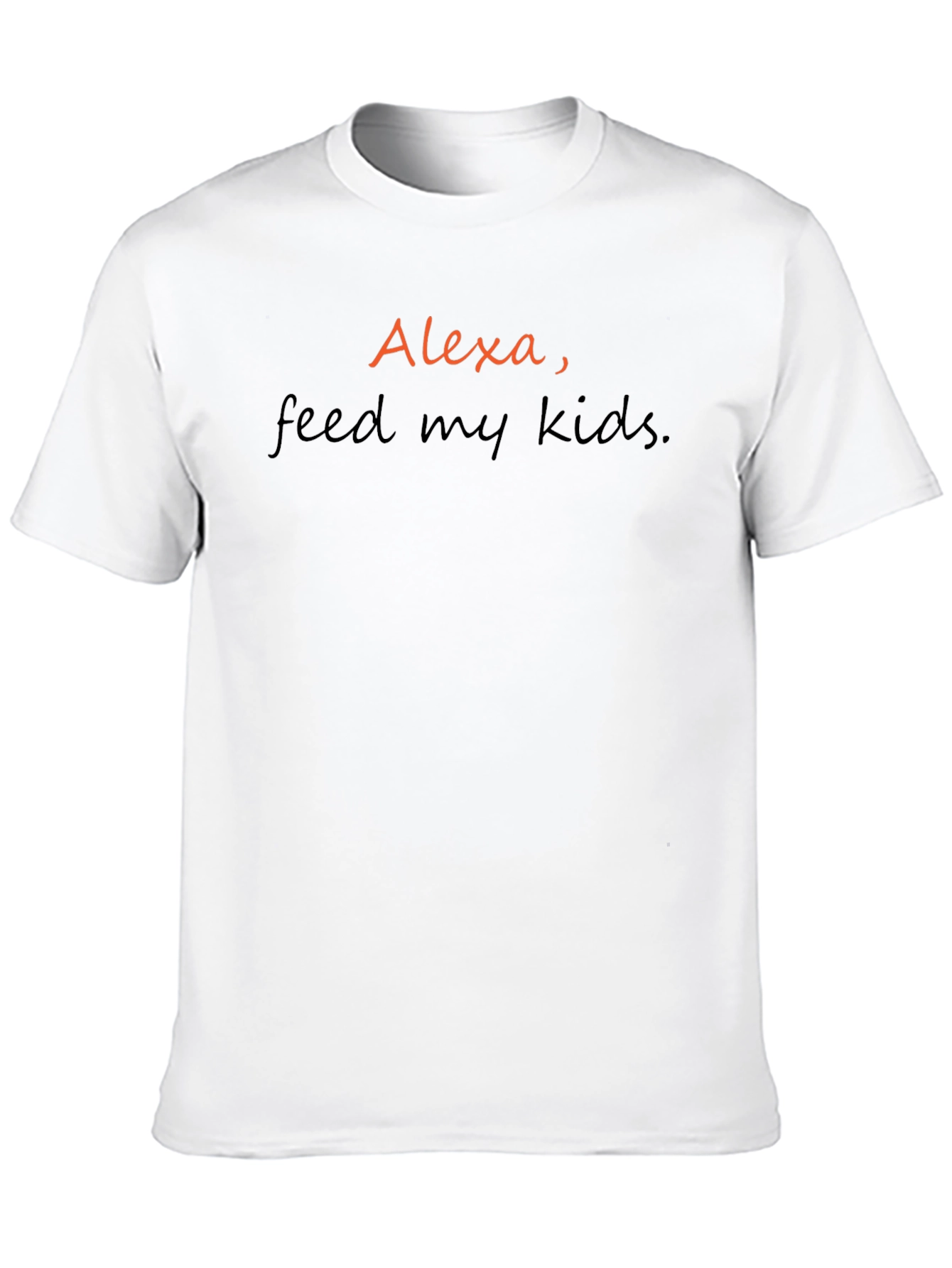 Alexa Feed My Kids T-Shirt - Funny Parent Tee