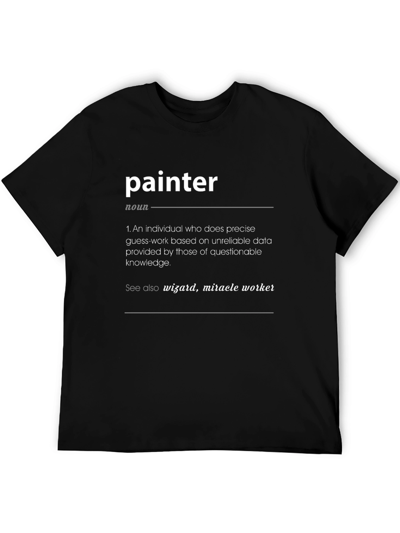 Painter Definition T-Shirt - Wizard Miracle Worker Tee