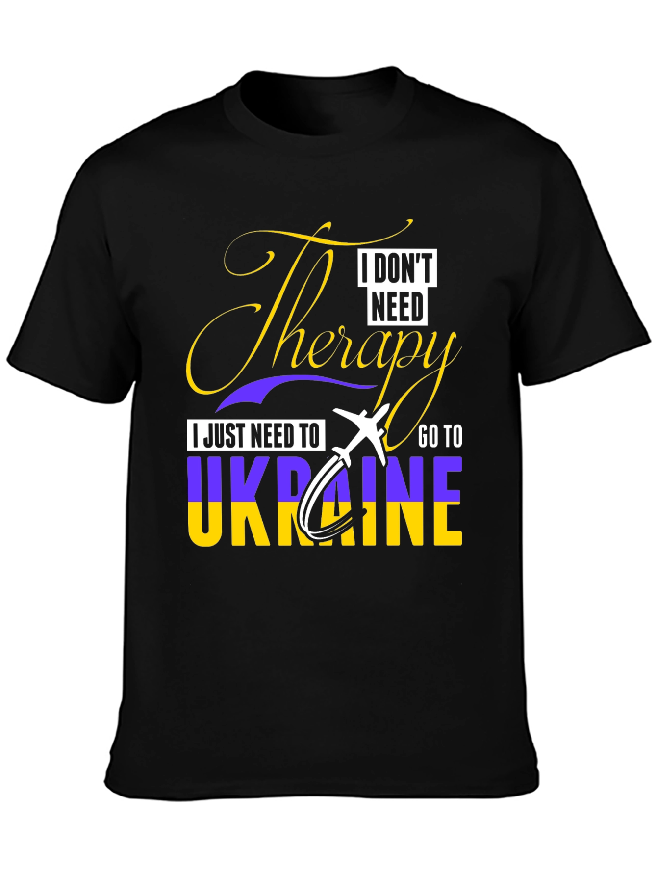 Ukraine Therapy T-Shirt - I Dont Need Therapy!