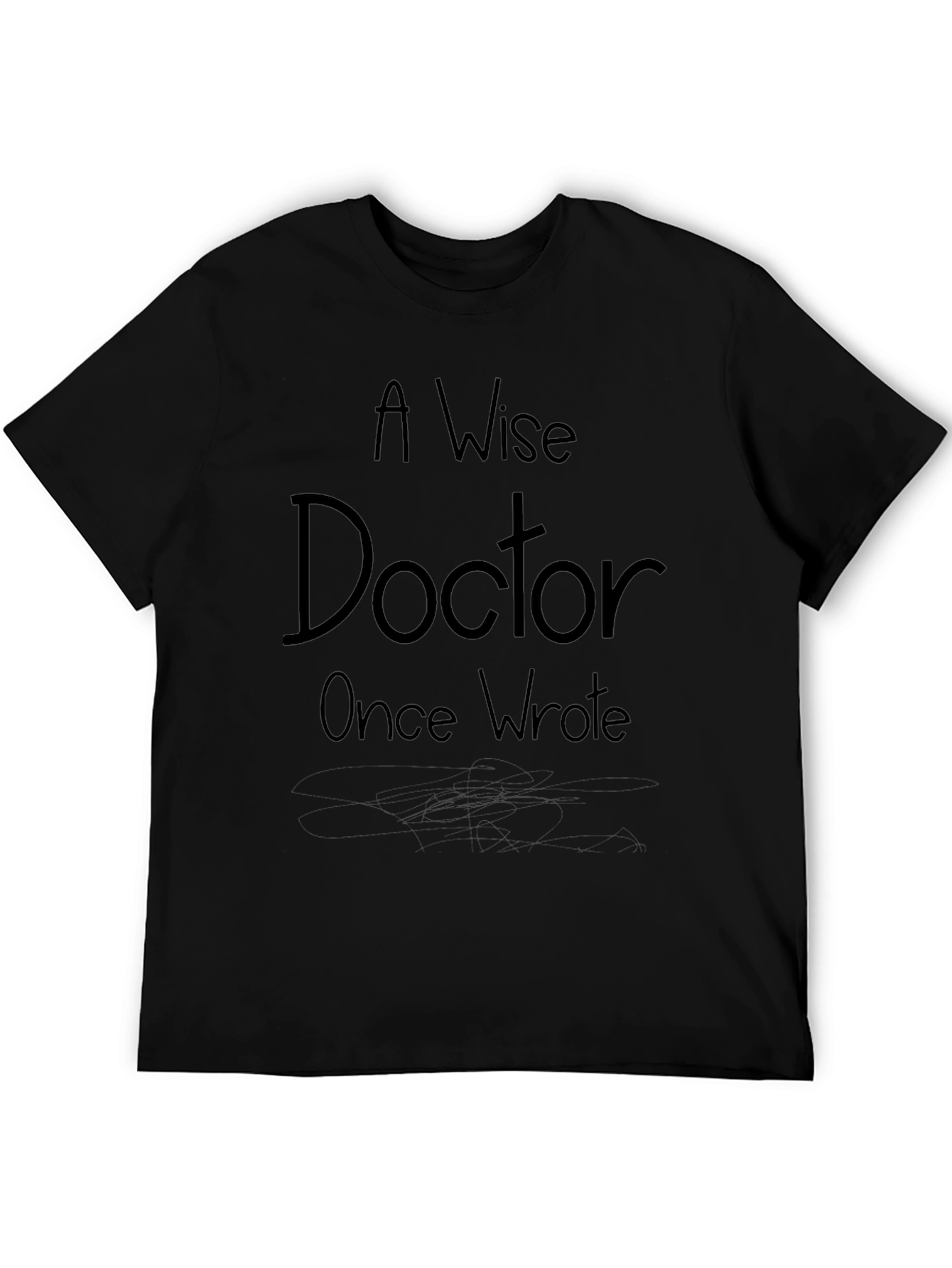 A Wise Doctor T-Shirt - Black Graphic Tee
