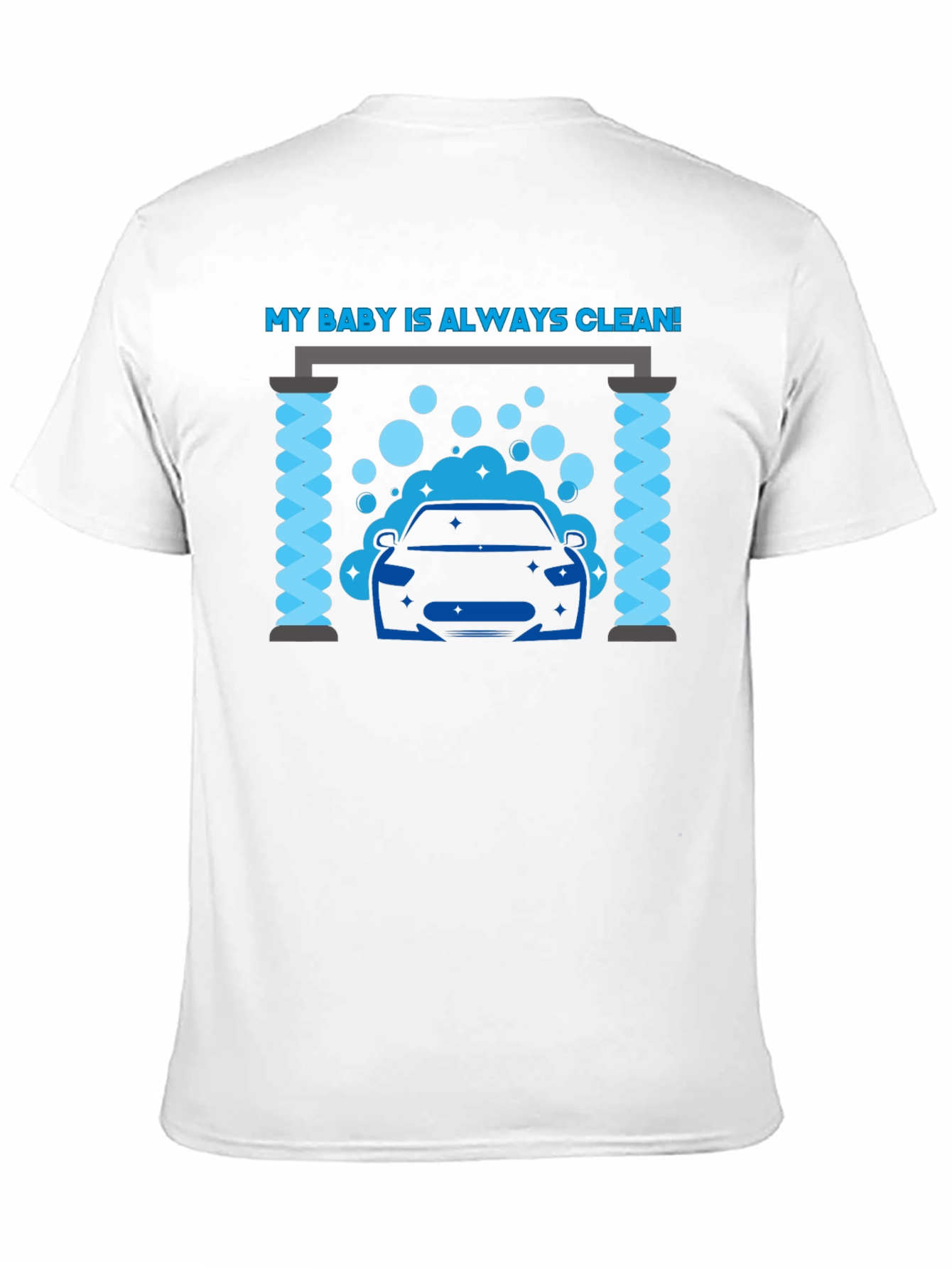 My Baby Is Always Clean! Car Wash Graphic Tee