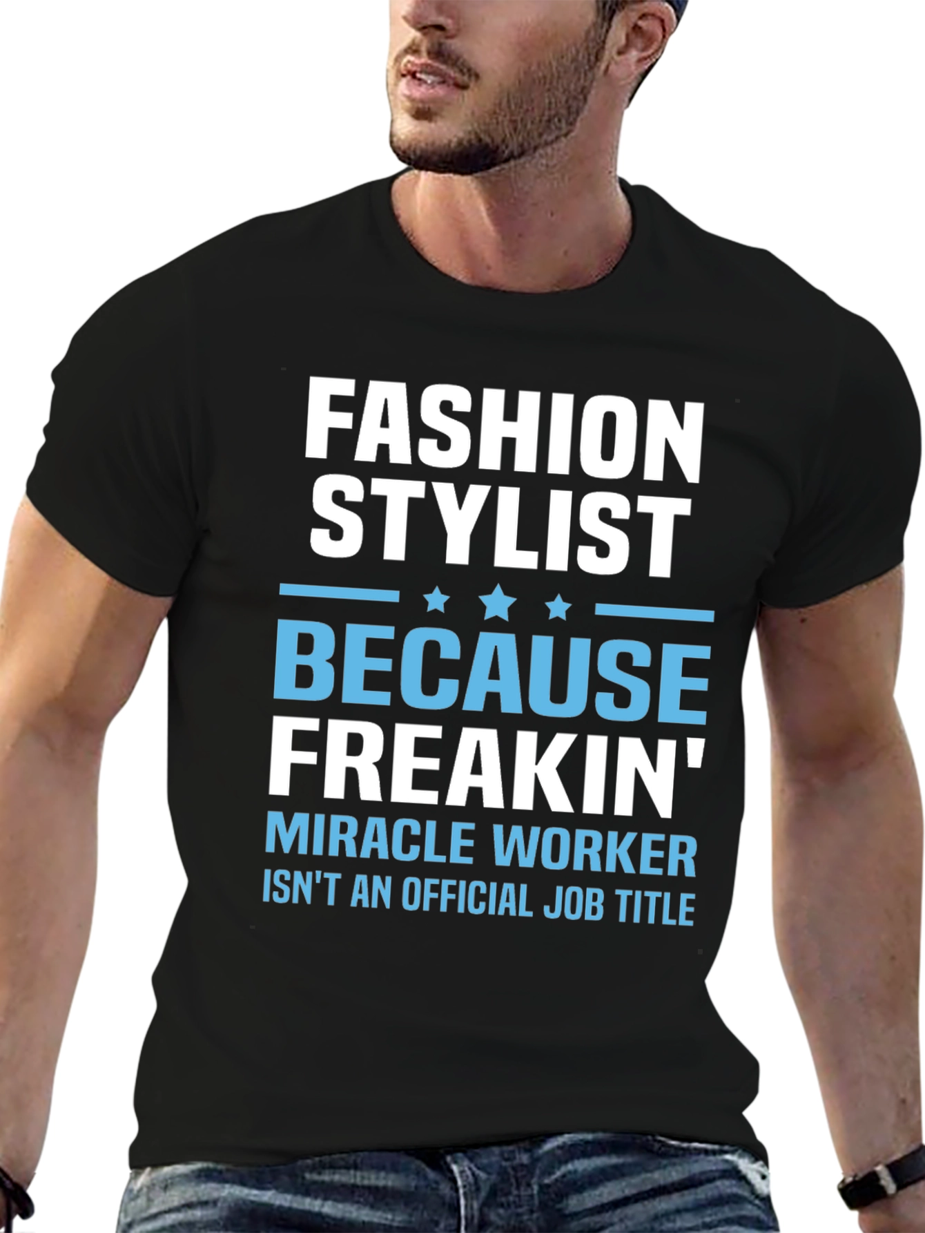 Fashion Stylist T-Shirt - Miracle Worker