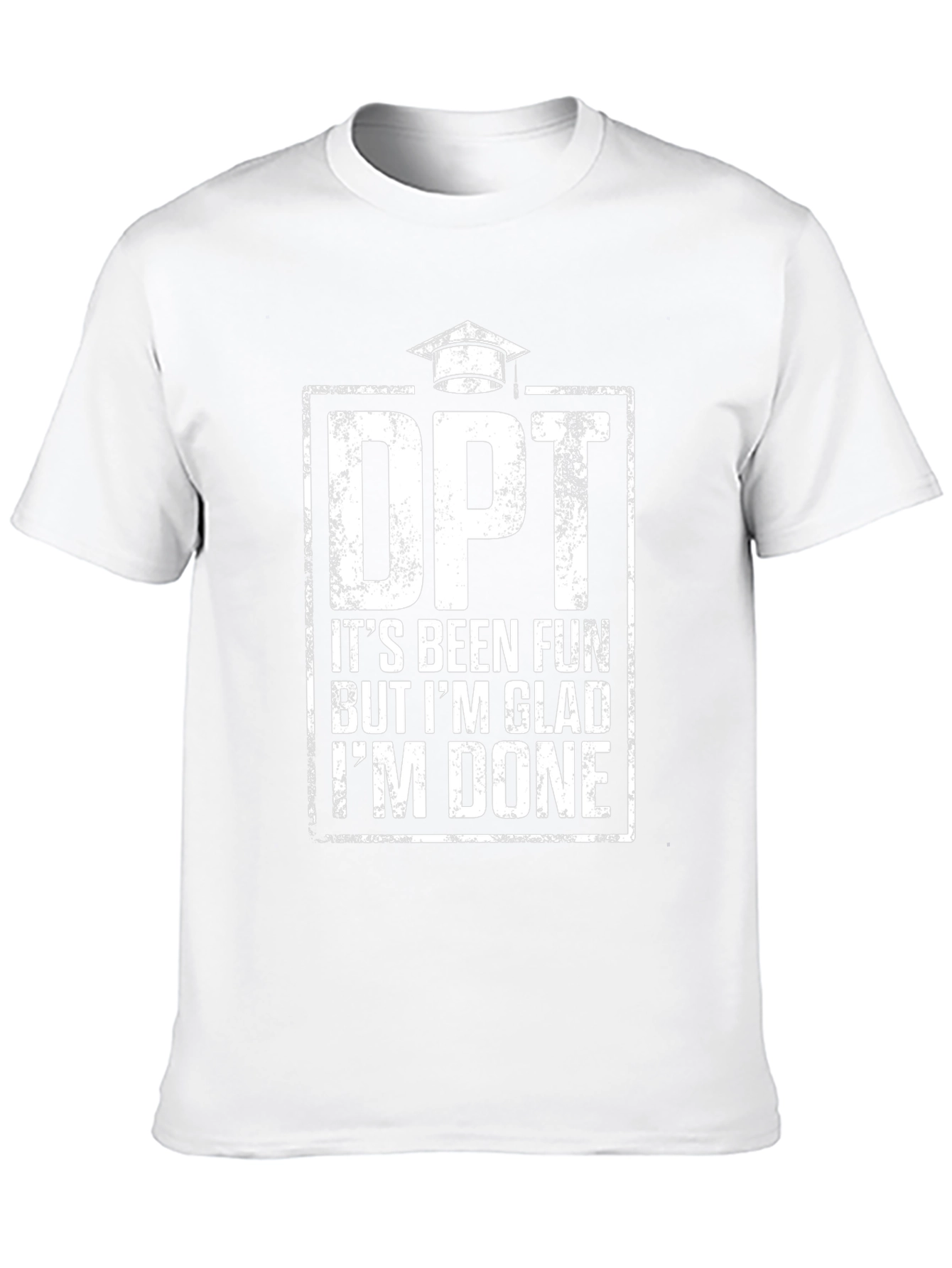 DPT Graduation T-Shirt - Its Been Fun Im Done!