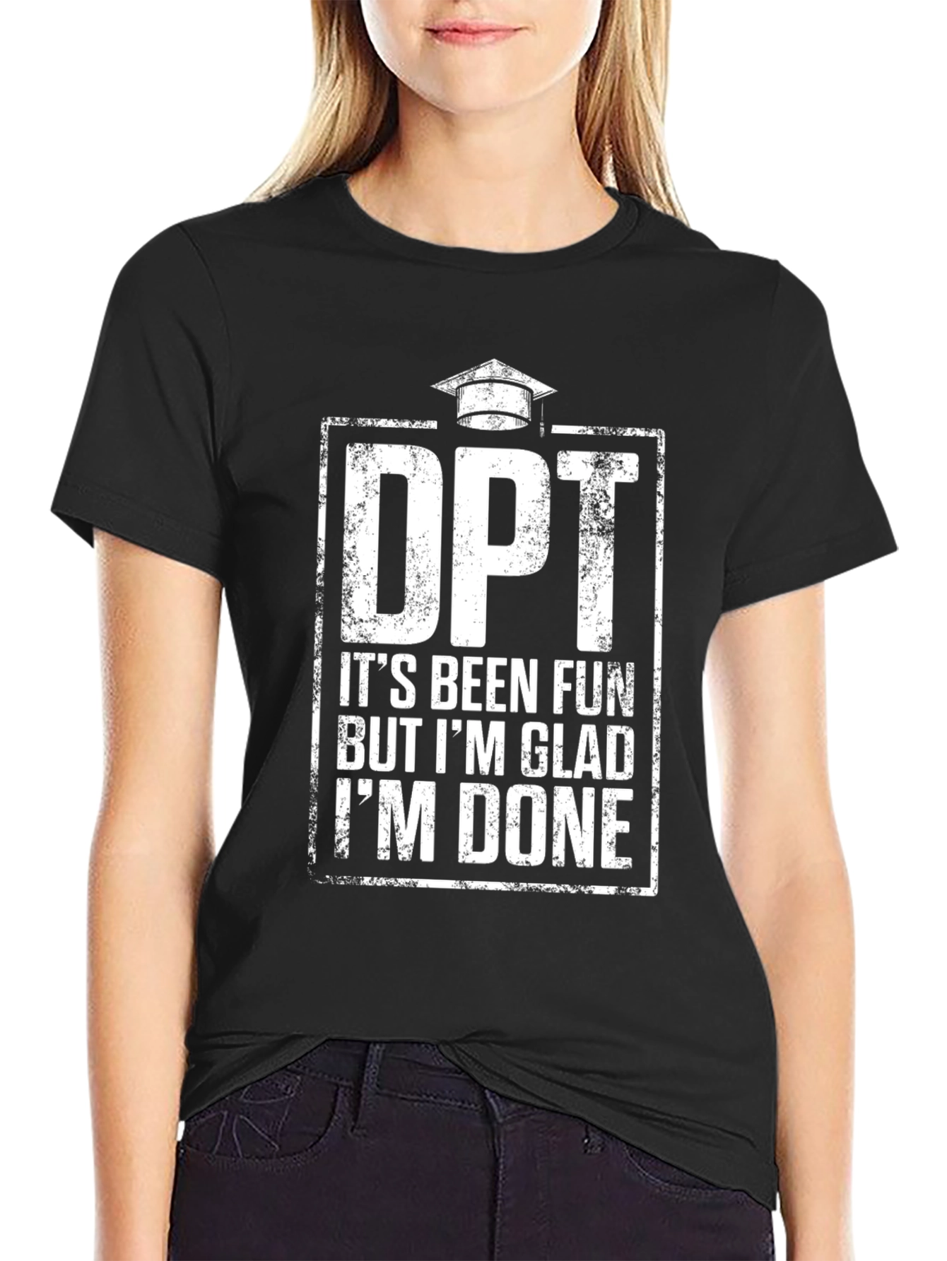 DPT Graduation T-Shirt - Its Been Fun Im Done!