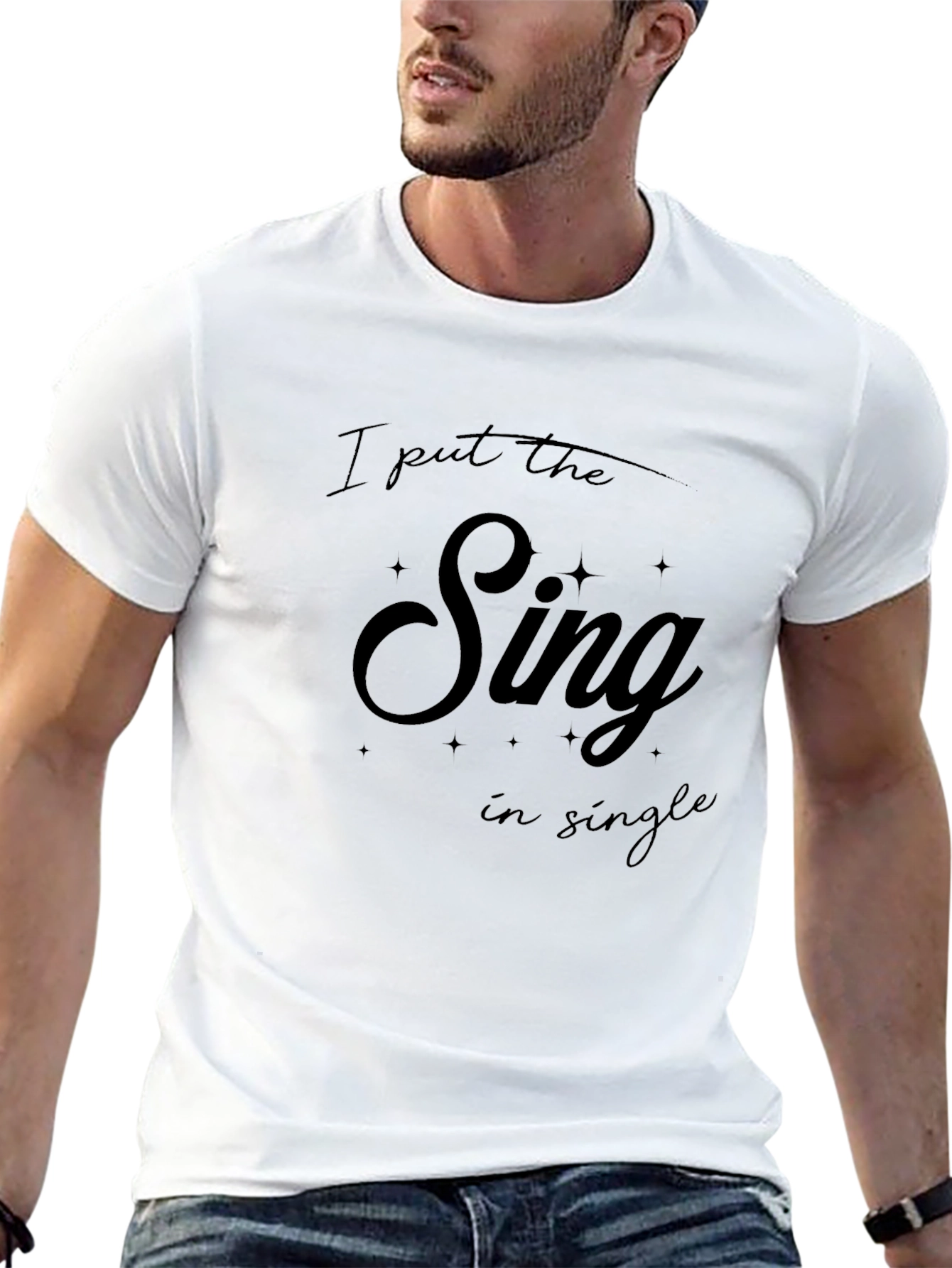 I Put The Sing In Single T-Shirt