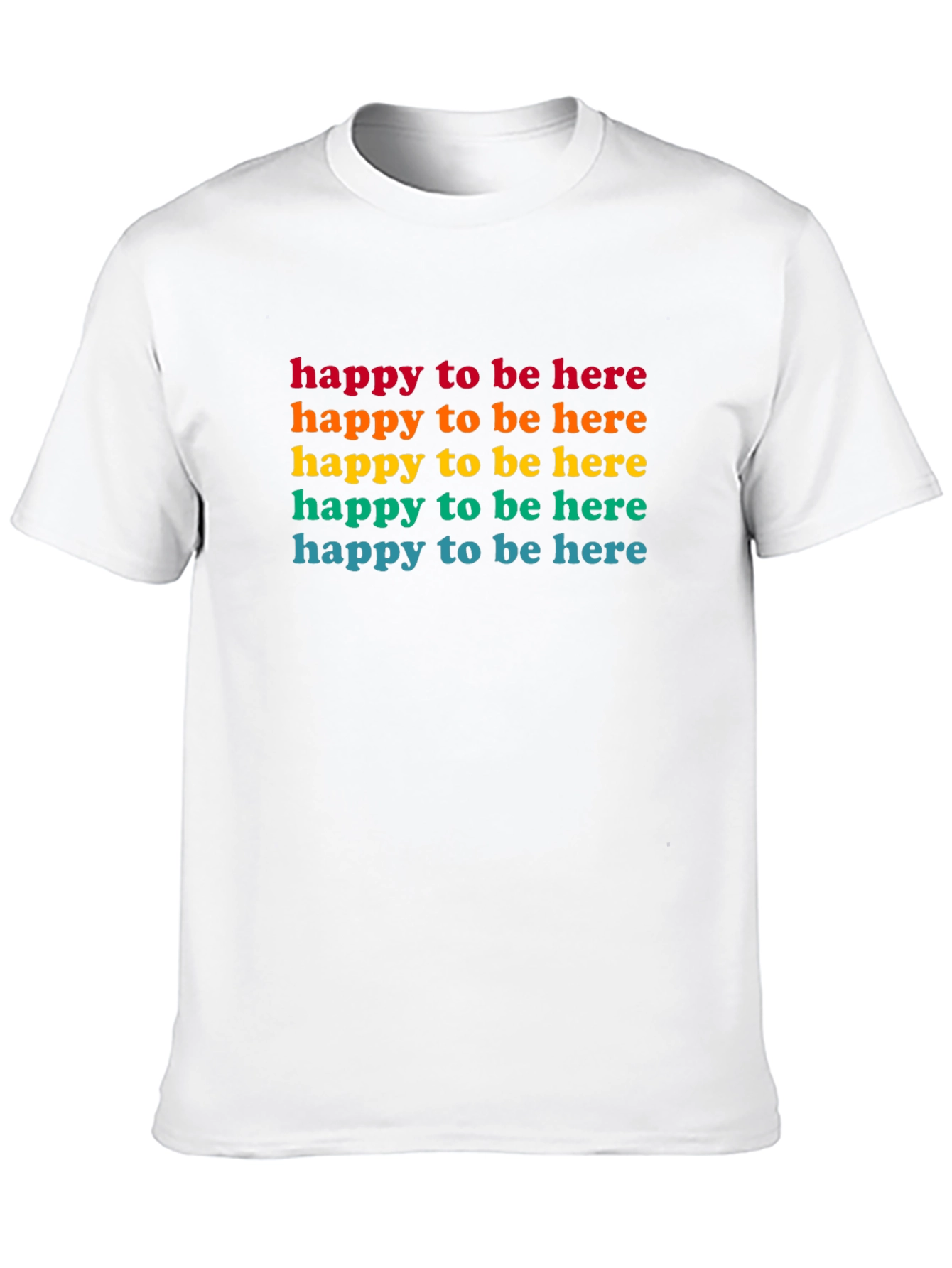 Happy To Be Here Rainbow Text Graphic Tee