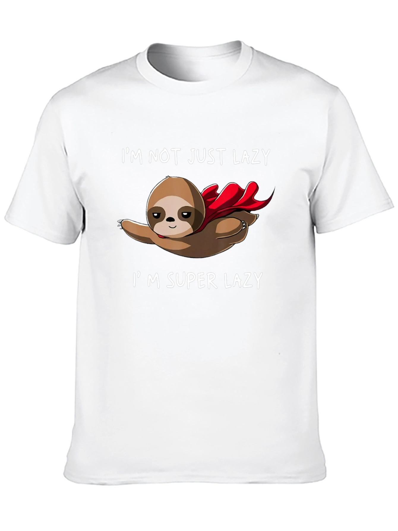 Im Super Lazy Sloth T-Shirt