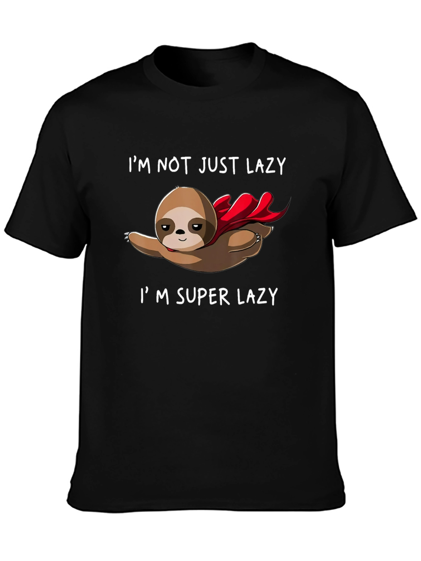 Im Super Lazy Sloth T-Shirt