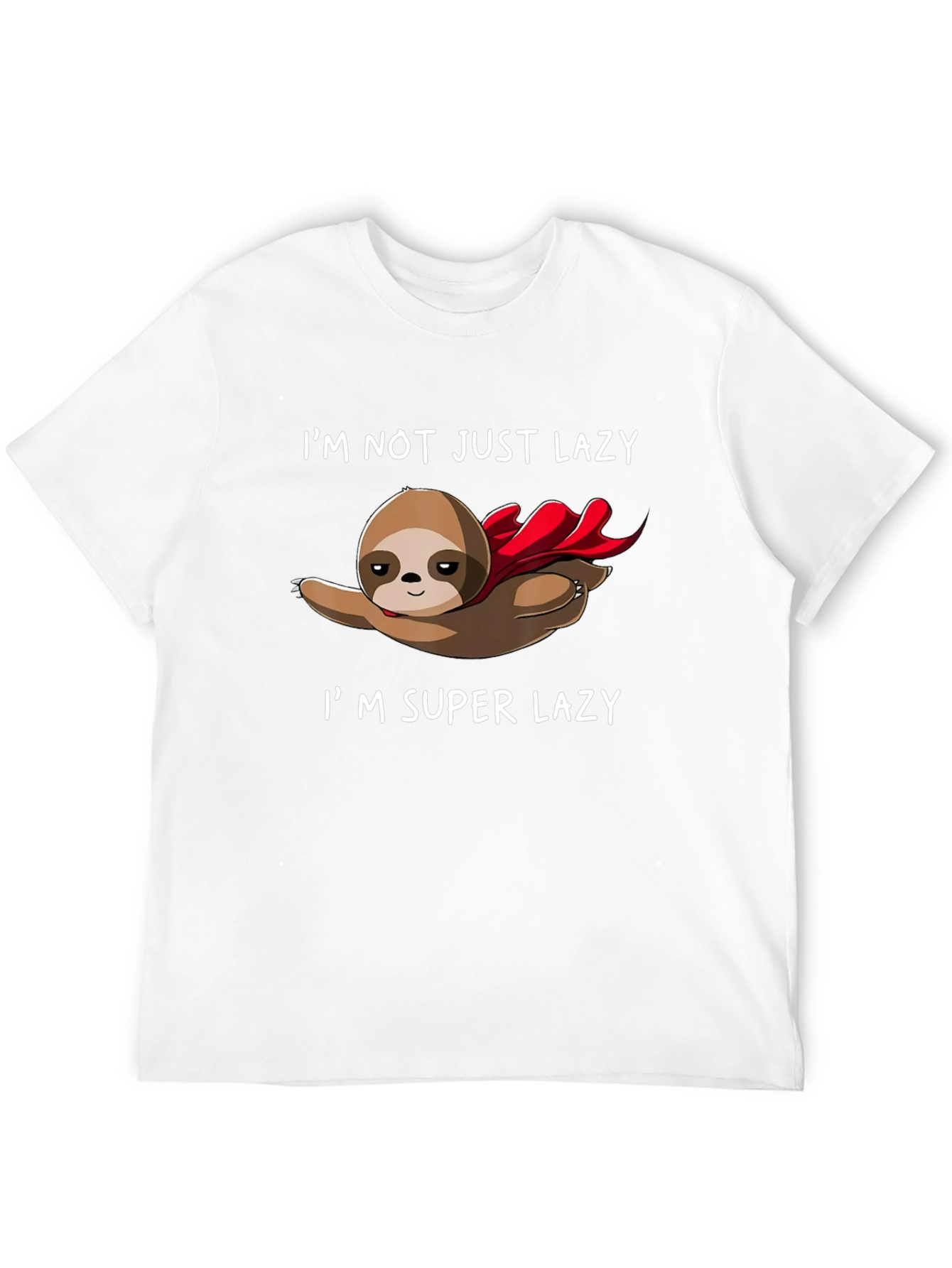 Im Super Lazy Sloth T-Shirt
