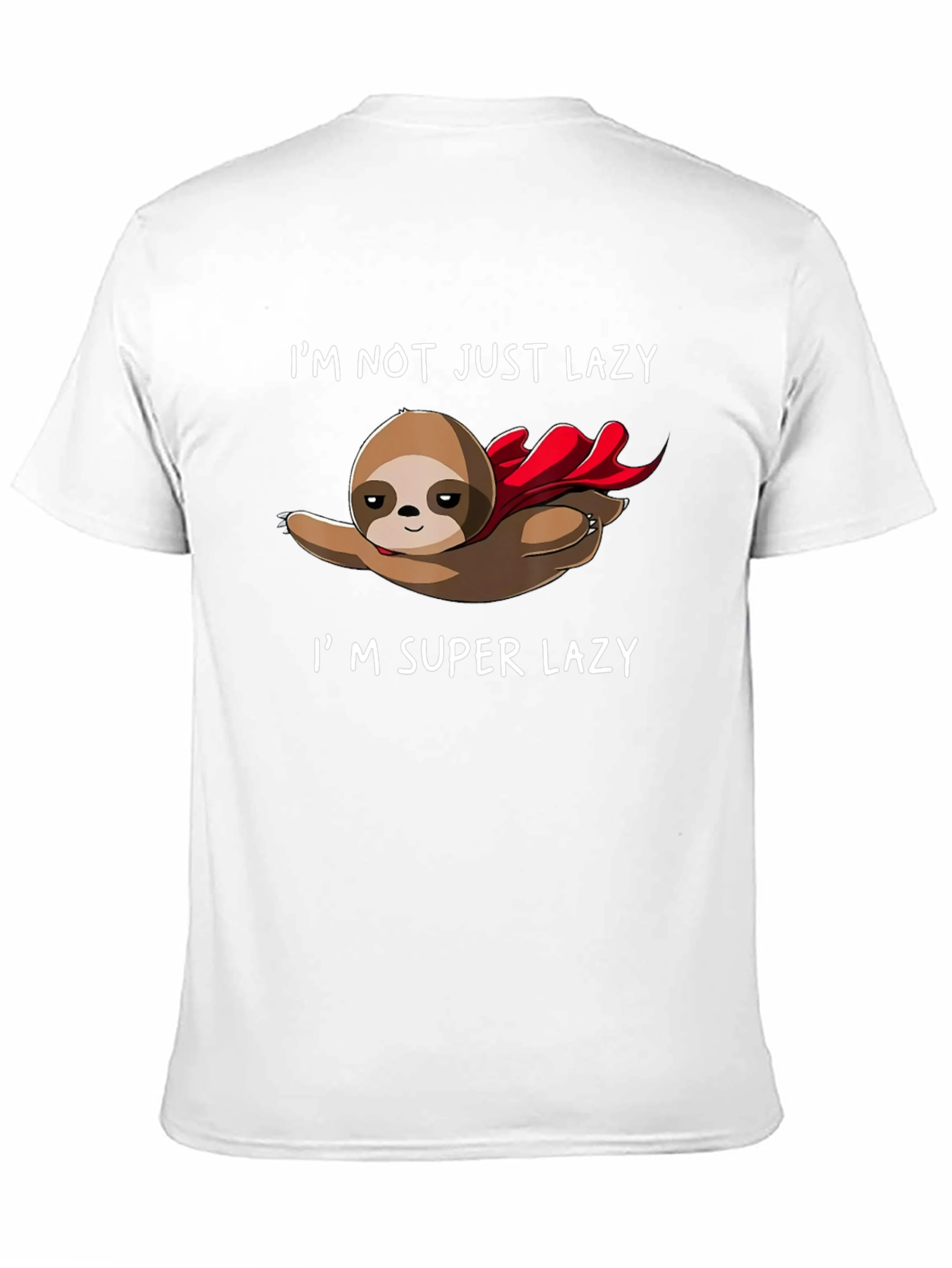 Im Super Lazy Sloth T-Shirt