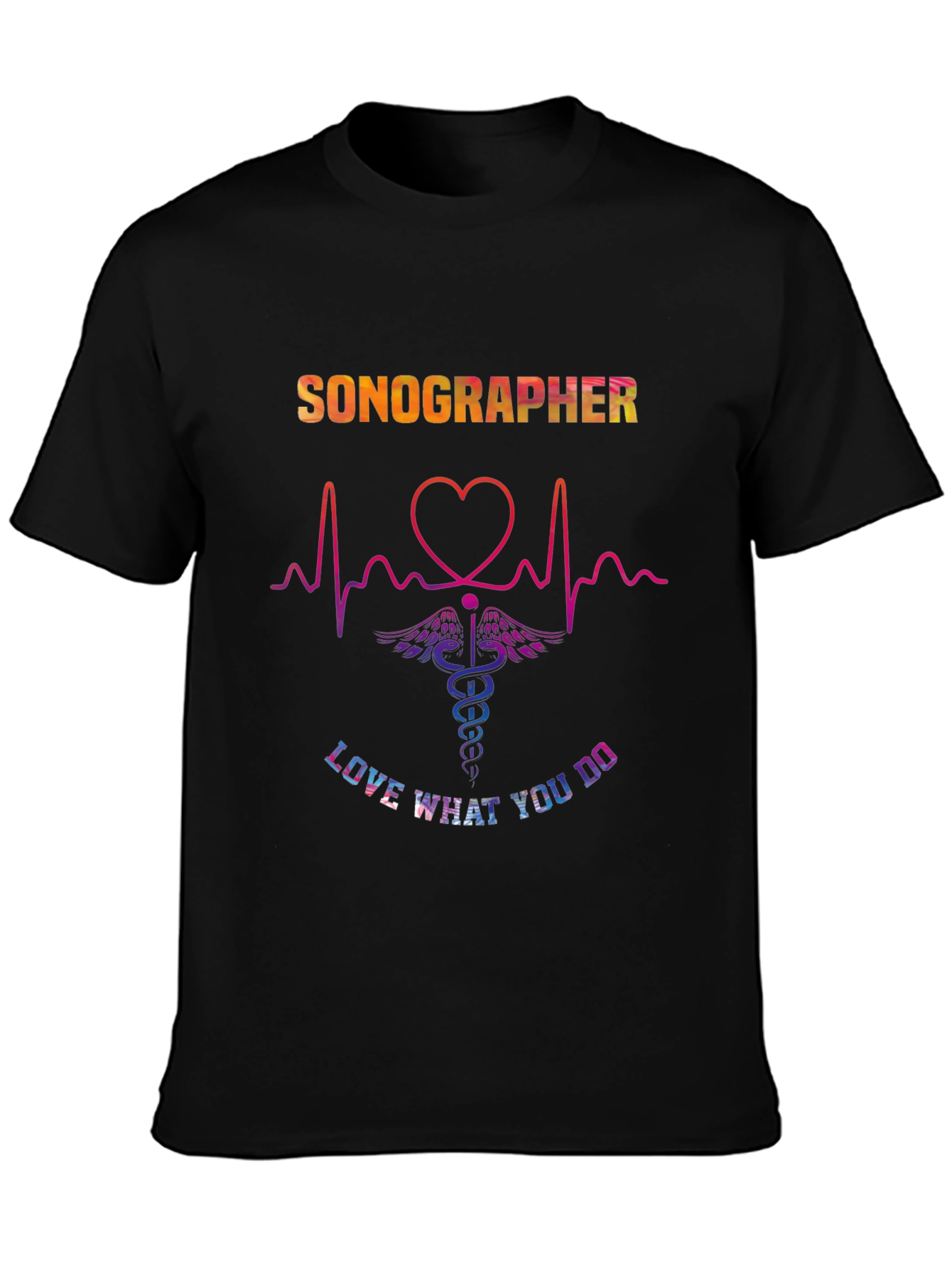 Sonographer Love What You Do T-Shirt