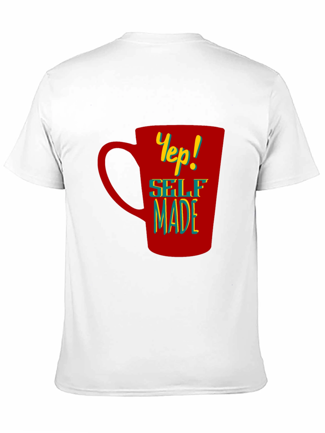 Yep! Self Made Graphic T-Shirt