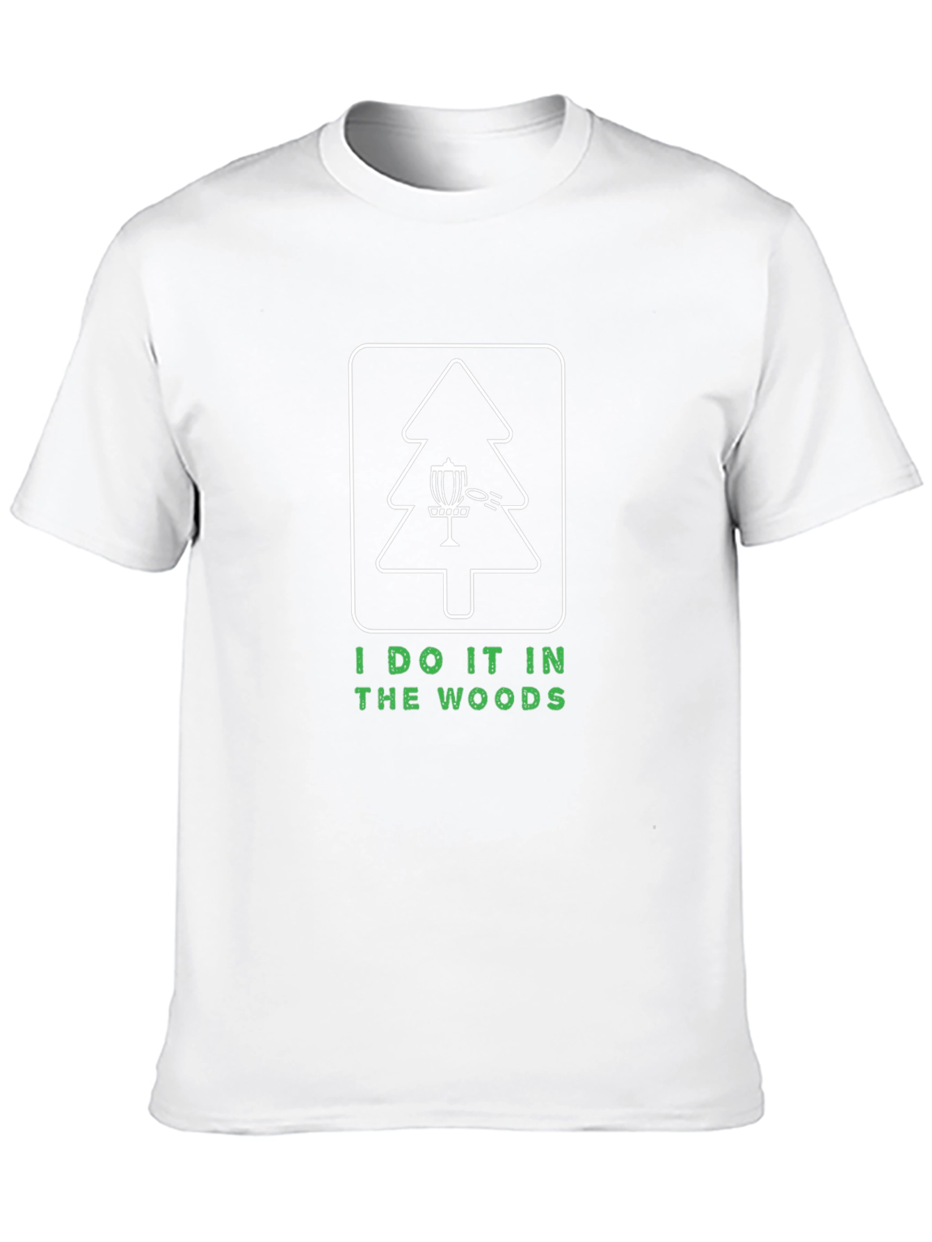 I Do It In The Woods Disc Golf T-Shirt