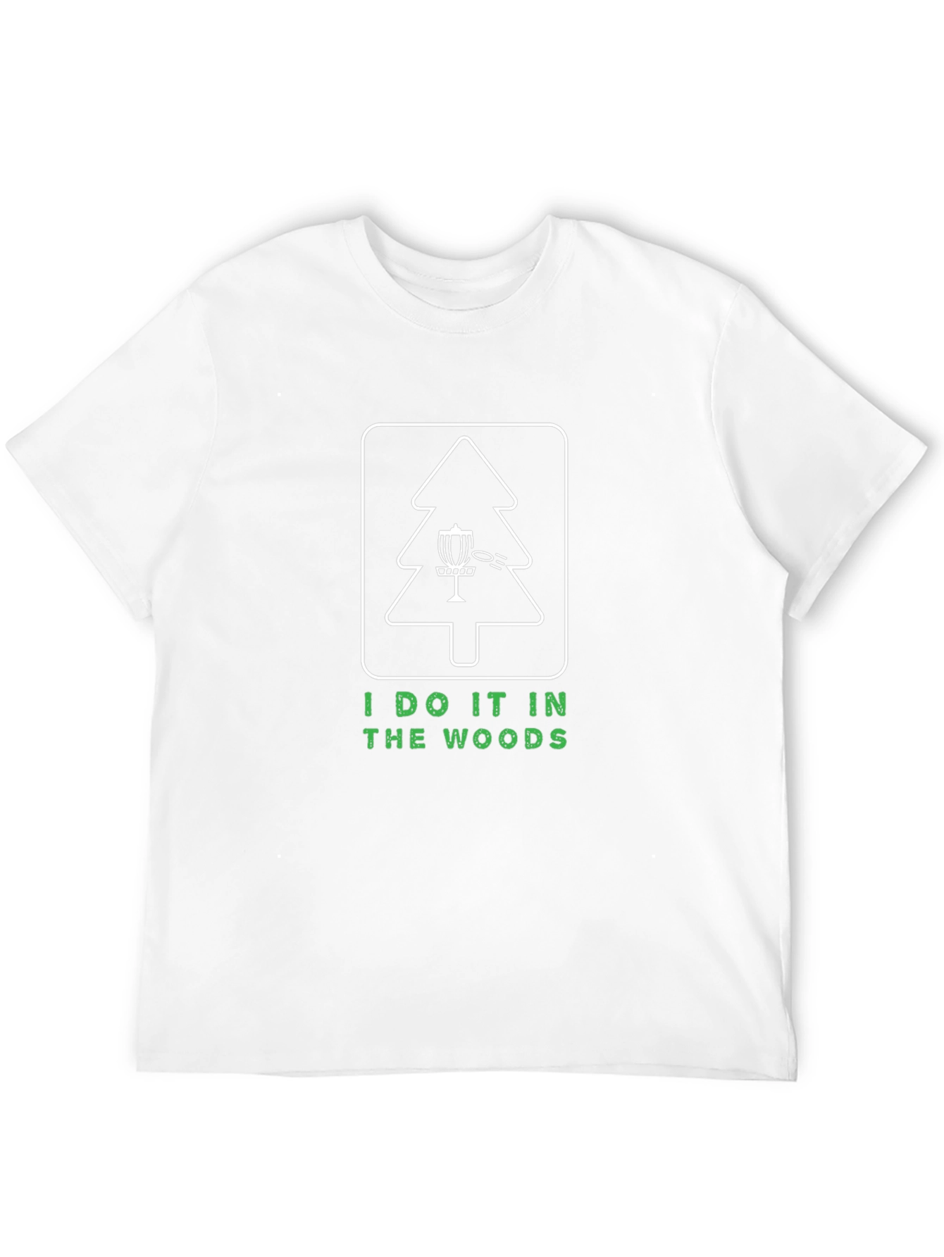 I Do It In The Woods Disc Golf T-Shirt