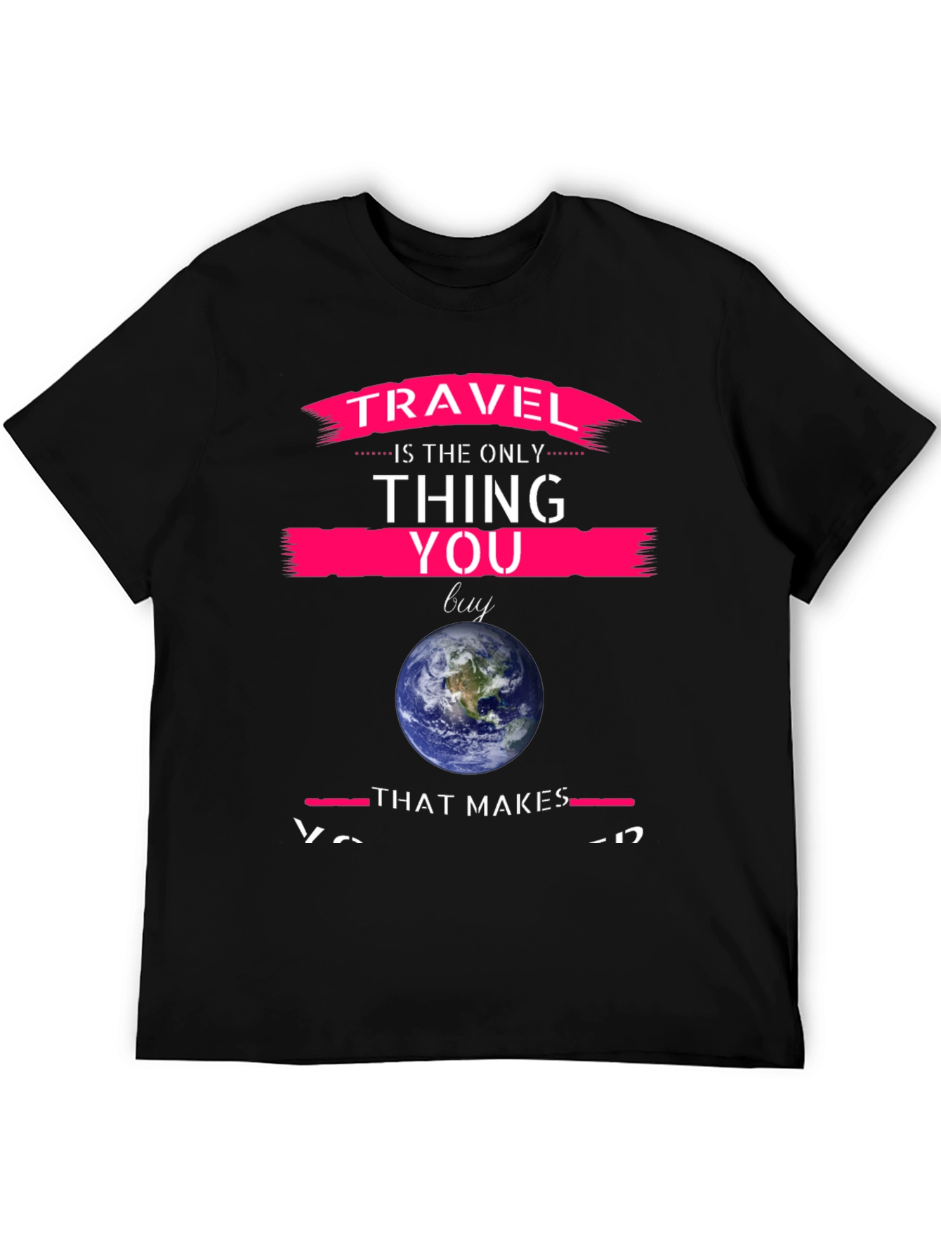Travel is the Only Thing You Buy Graphic Tee